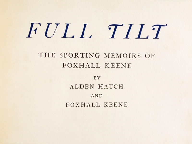 The Sporting Memoirs of Foxhall Keene Titled "Full Tilt", Limited Publication