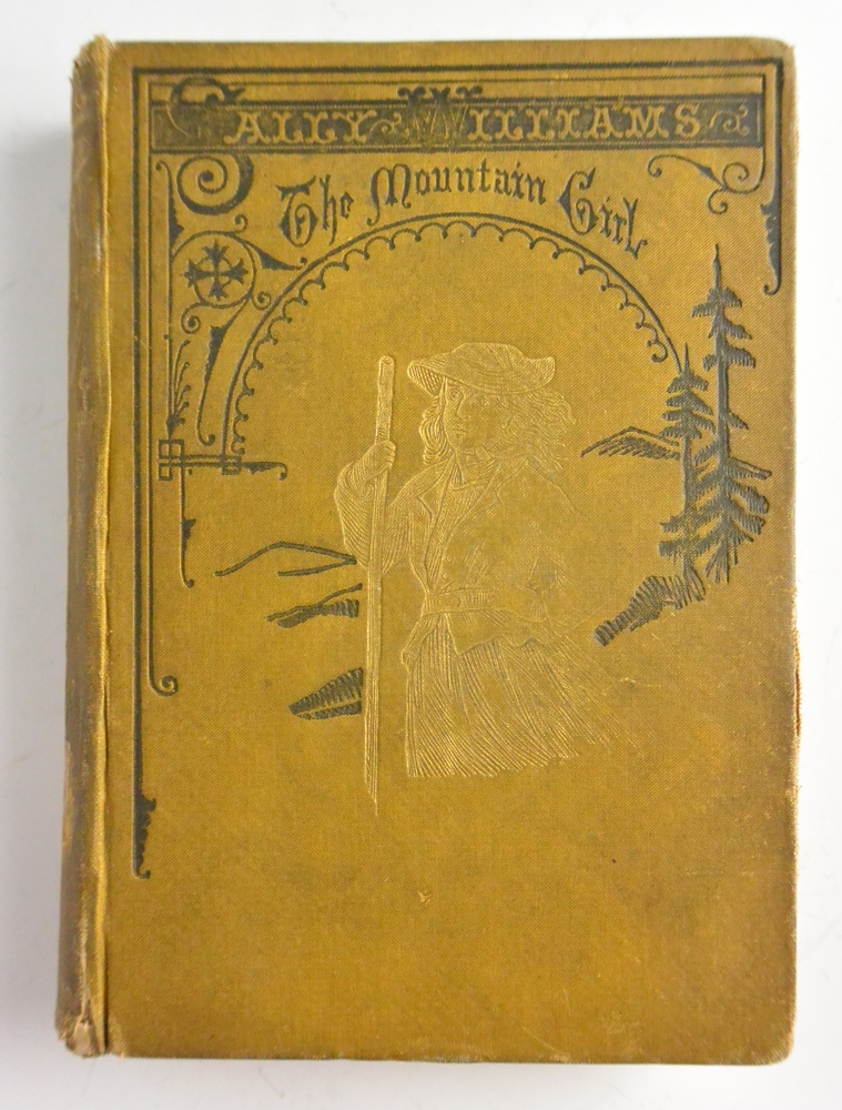 1st Edition 1872 E.D. Cheney  "Sally Williams The Mountain Girl"