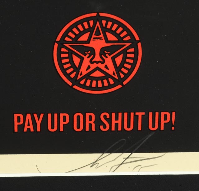 Shepard Fairey Signed Limited Ed. Serigraph "Pay Up or Shut Up"