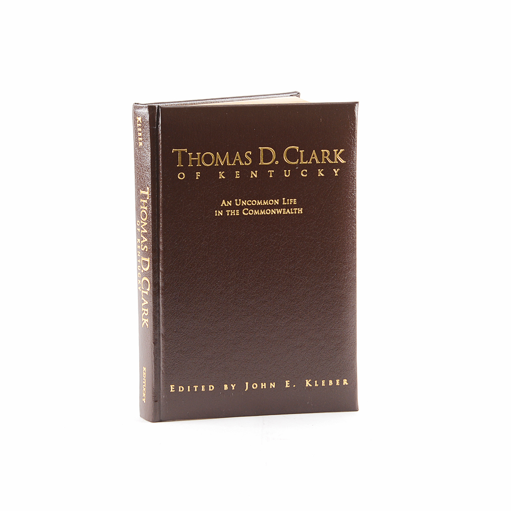 Autographed Copy of 'Thomas D. Clark of Kentucky: An Uncommon Life in the Commonwealth'