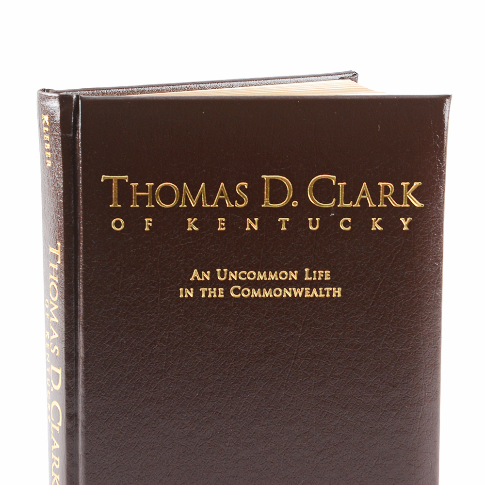 Autographed Copy of 'Thomas D. Clark of Kentucky: An Uncommon Life in the Commonwealth'