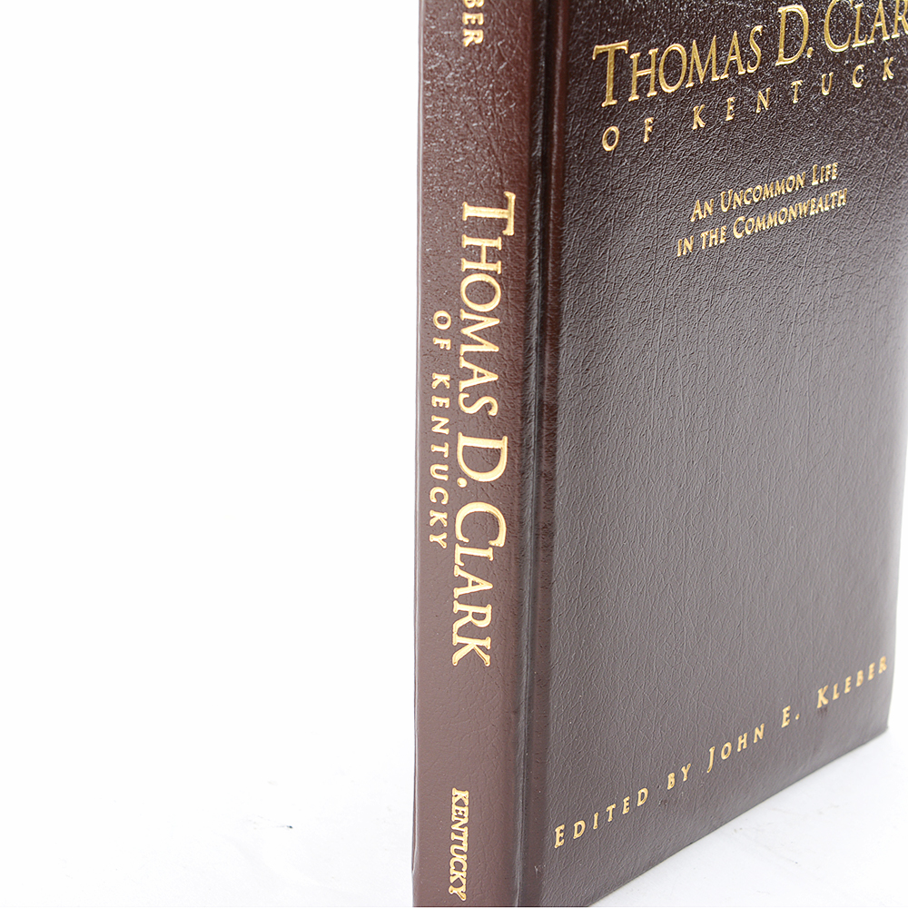 Autographed Copy of 'Thomas D. Clark of Kentucky: An Uncommon Life in the Commonwealth'