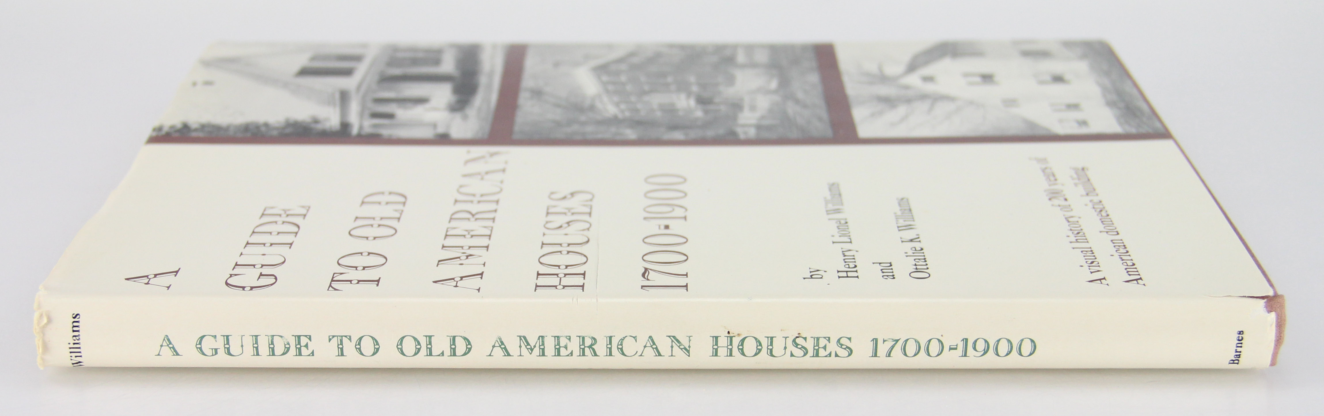 "A Guide to Old American Houses: 1700-1900" by Henry Lionel Williams and Ottalie K. Williams
