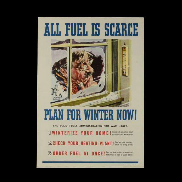 Original 1945 World War II Poster "All Fuel is Scarce - Plan for Winter Now!"