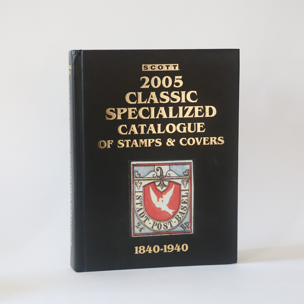 "Scott 2005 Classic Specialized Catalogue of Stamps and Cover 1840-1940-Eleventh Edition"