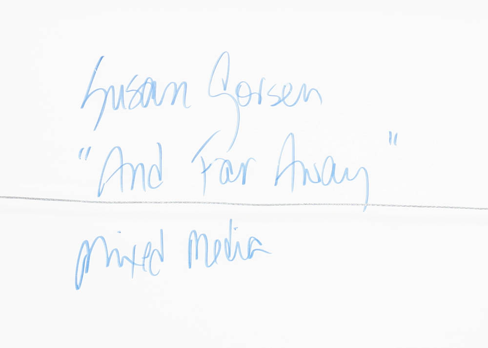 Susan Gorsen Mixed Media Artwork "And Far Away"