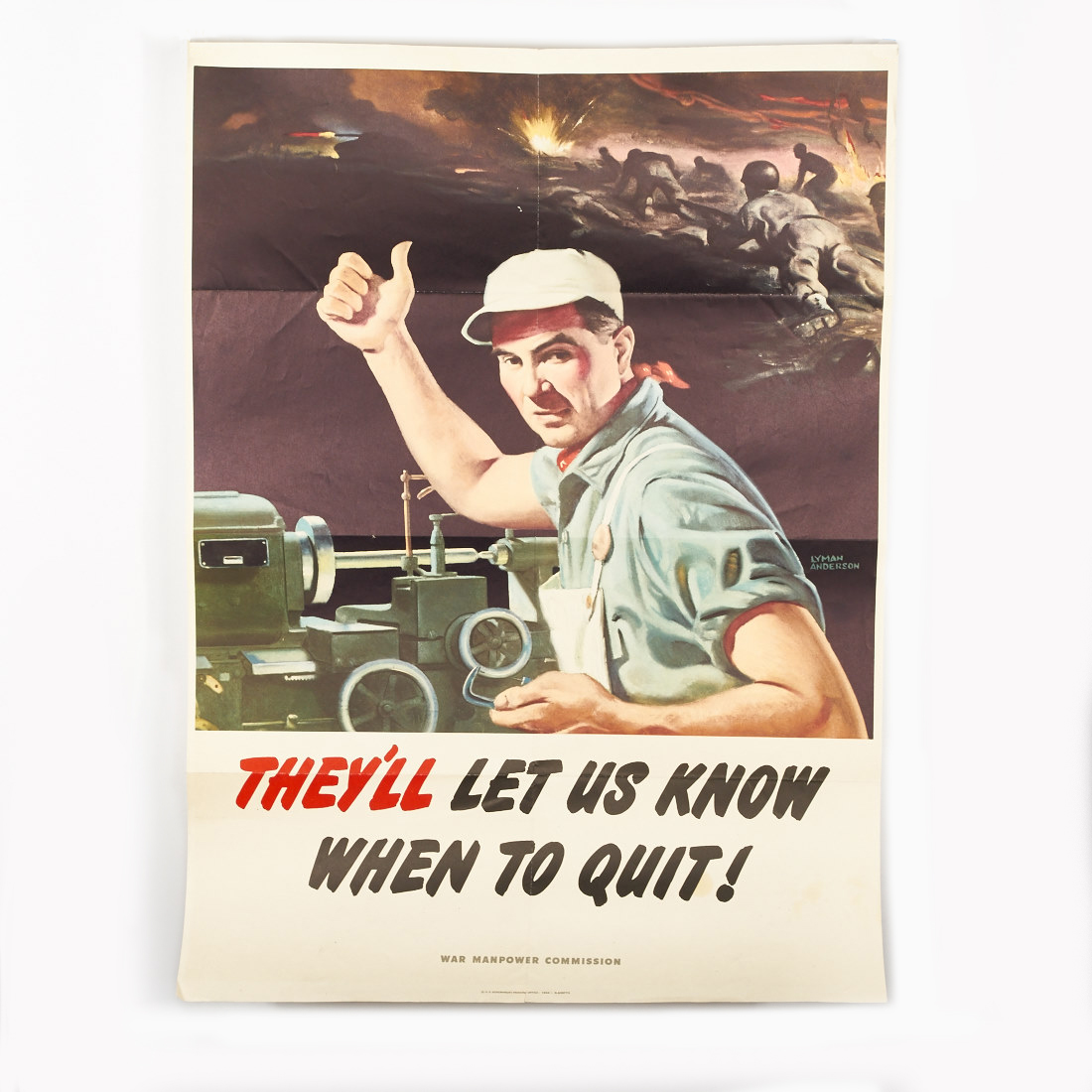 Original World War II "They'll Let Us Know When To Quit" Poster