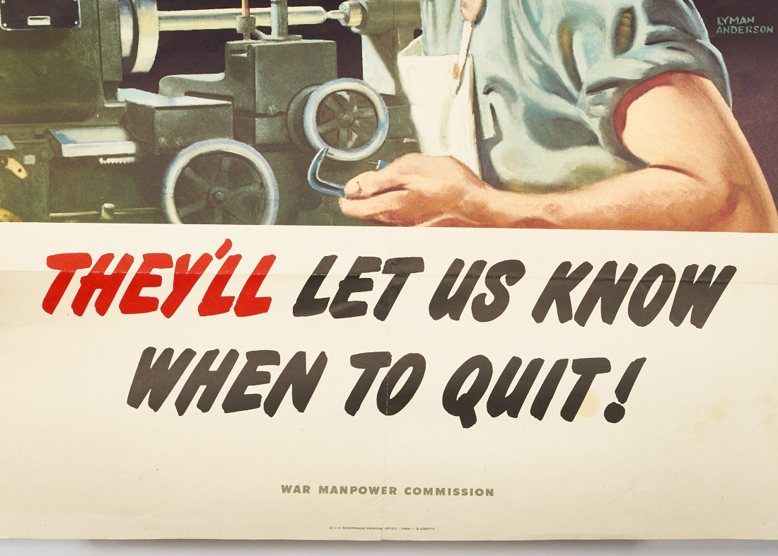 Original World War II "They'll Let Us Know When To Quit" Poster