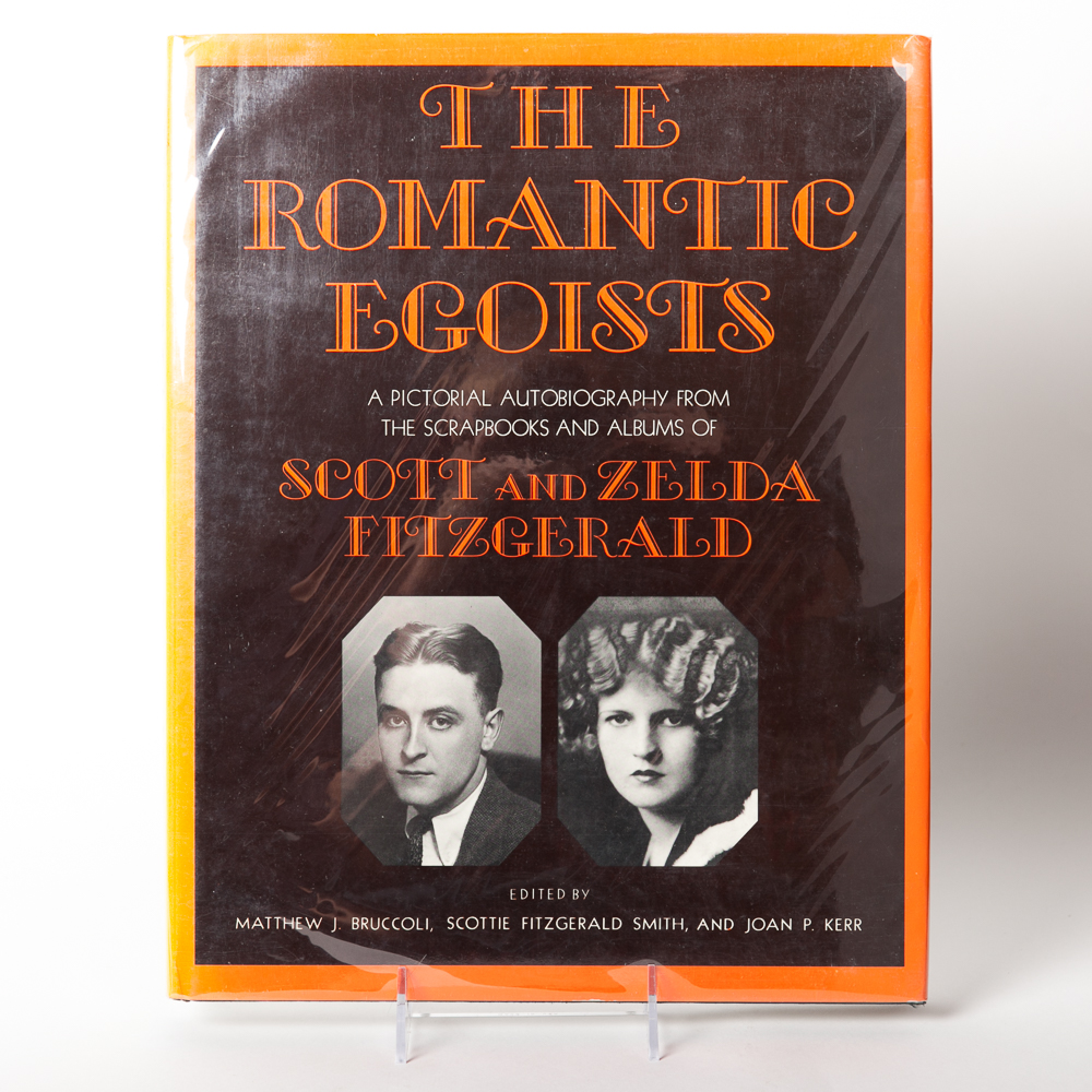 "The Romantic Egoists, A Pictorial Autobiography from the Scrapbooks and Albums of Scott and Zelda Fitzgerald" edited by Matthew Bruccoli