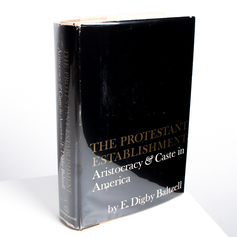 "The Protestant Establishment, Aristocracy & Caste in America" by E. Digby Baltzell, Signed First Edition