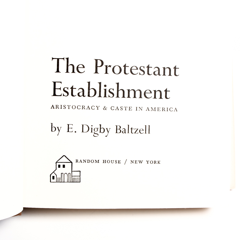 "The Protestant Establishment, Aristocracy & Caste in America" by E. Digby Baltzell, Signed First Edition