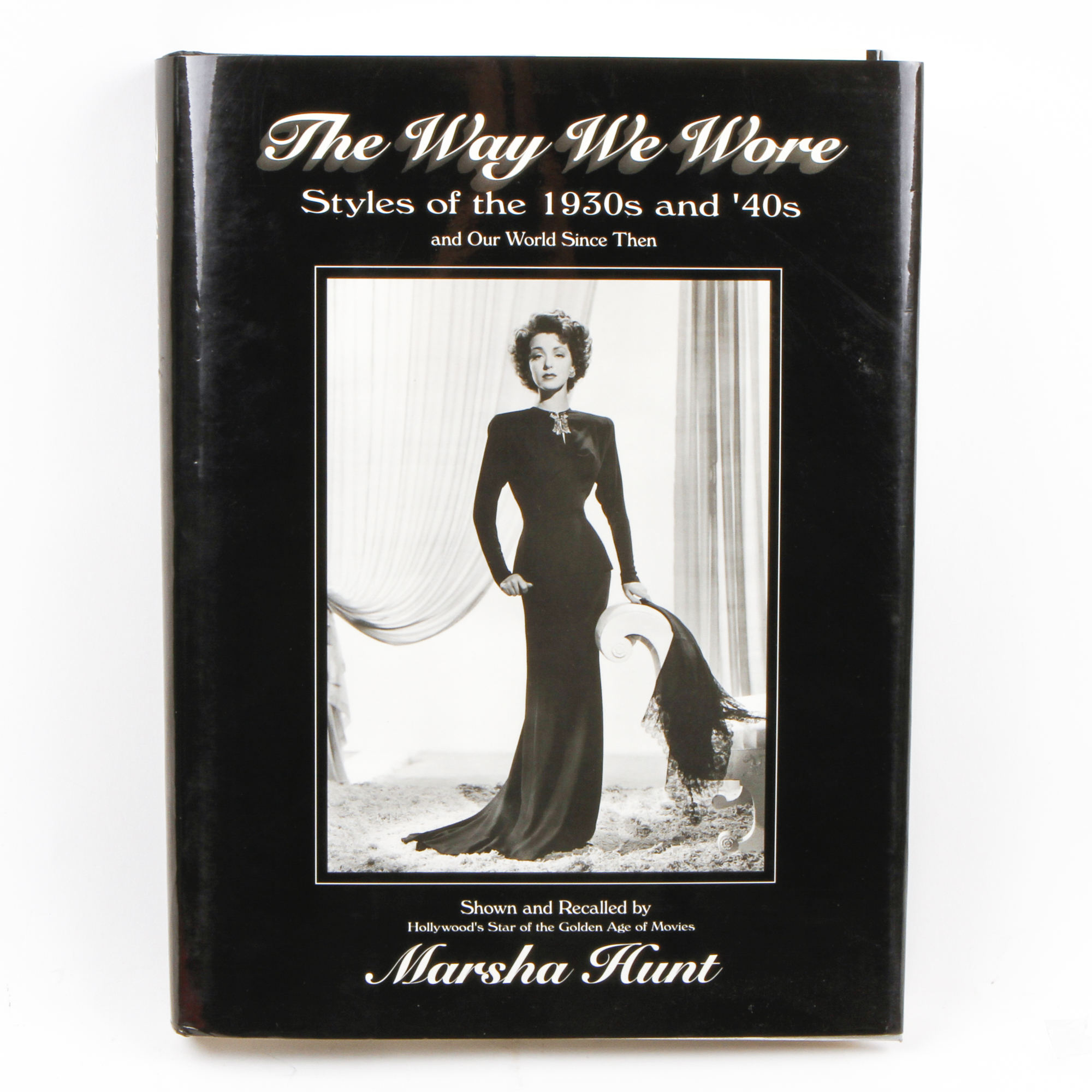"The Way We Wore, Styles of the 1930s and '40s" by Marsha Hunt
