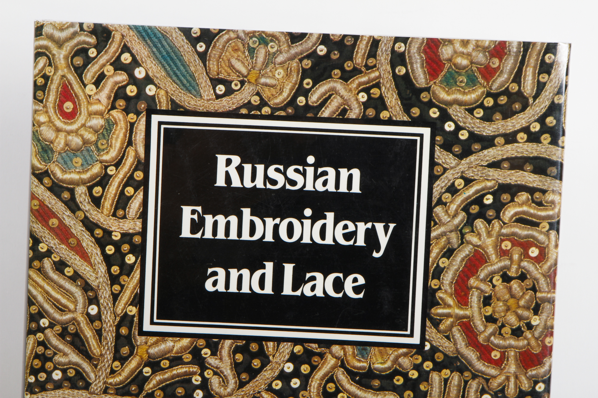 "Russian Embroidery and Lace" by L. Yefimova and R, Belogorskaya