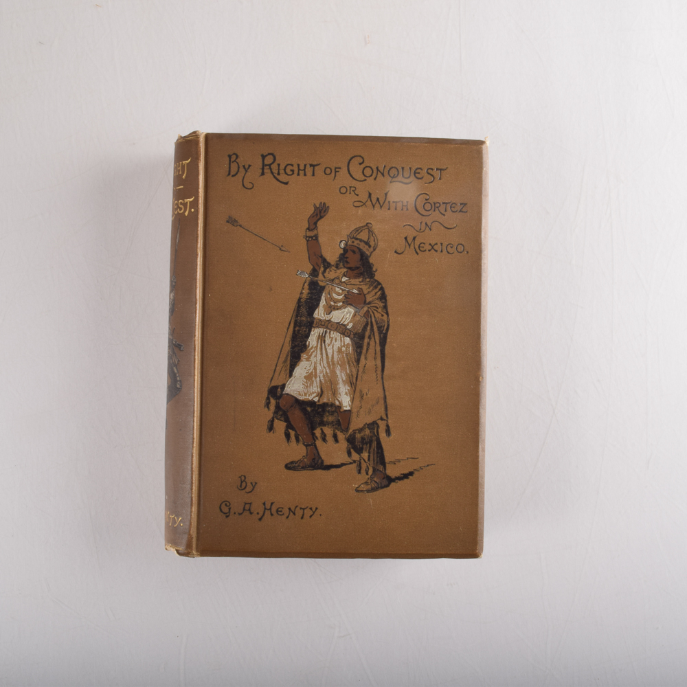"By Right of Conquest; or, With Cortez in Mexico" by G.A. Henty