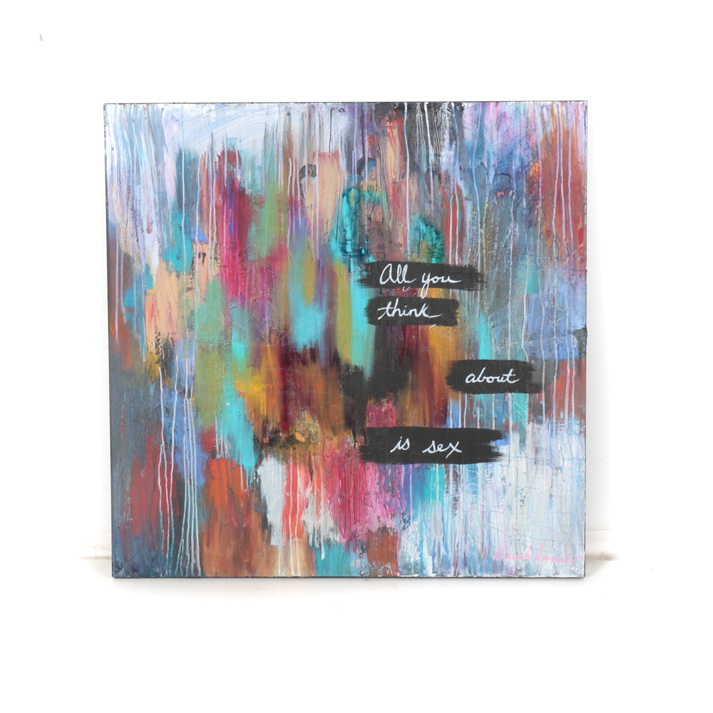 Sarah Sandin Oil On Canvas "All You Think About Is Sex"