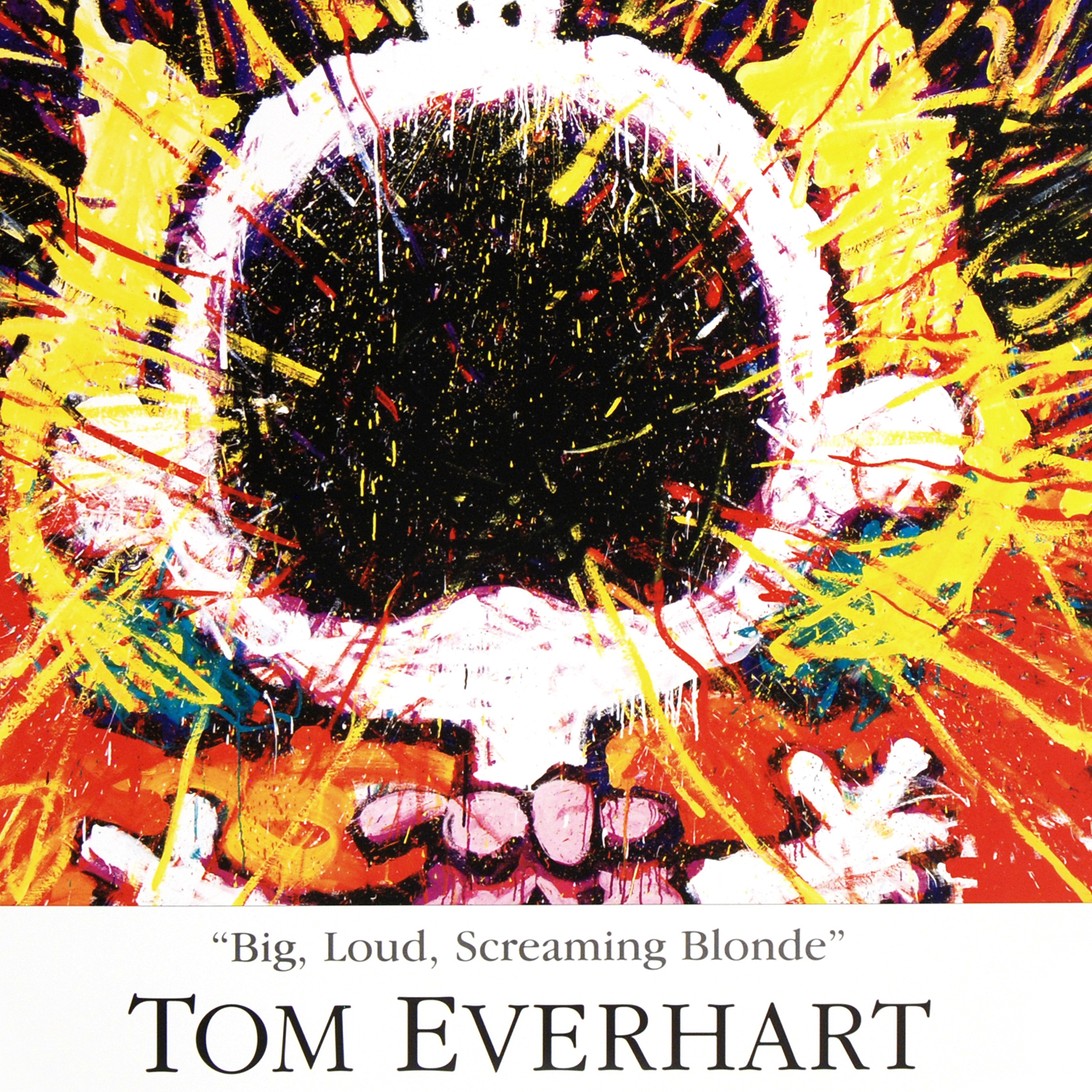 Tom Everhart Fine Art Poster "Big, Loud, Screaming Blonde"