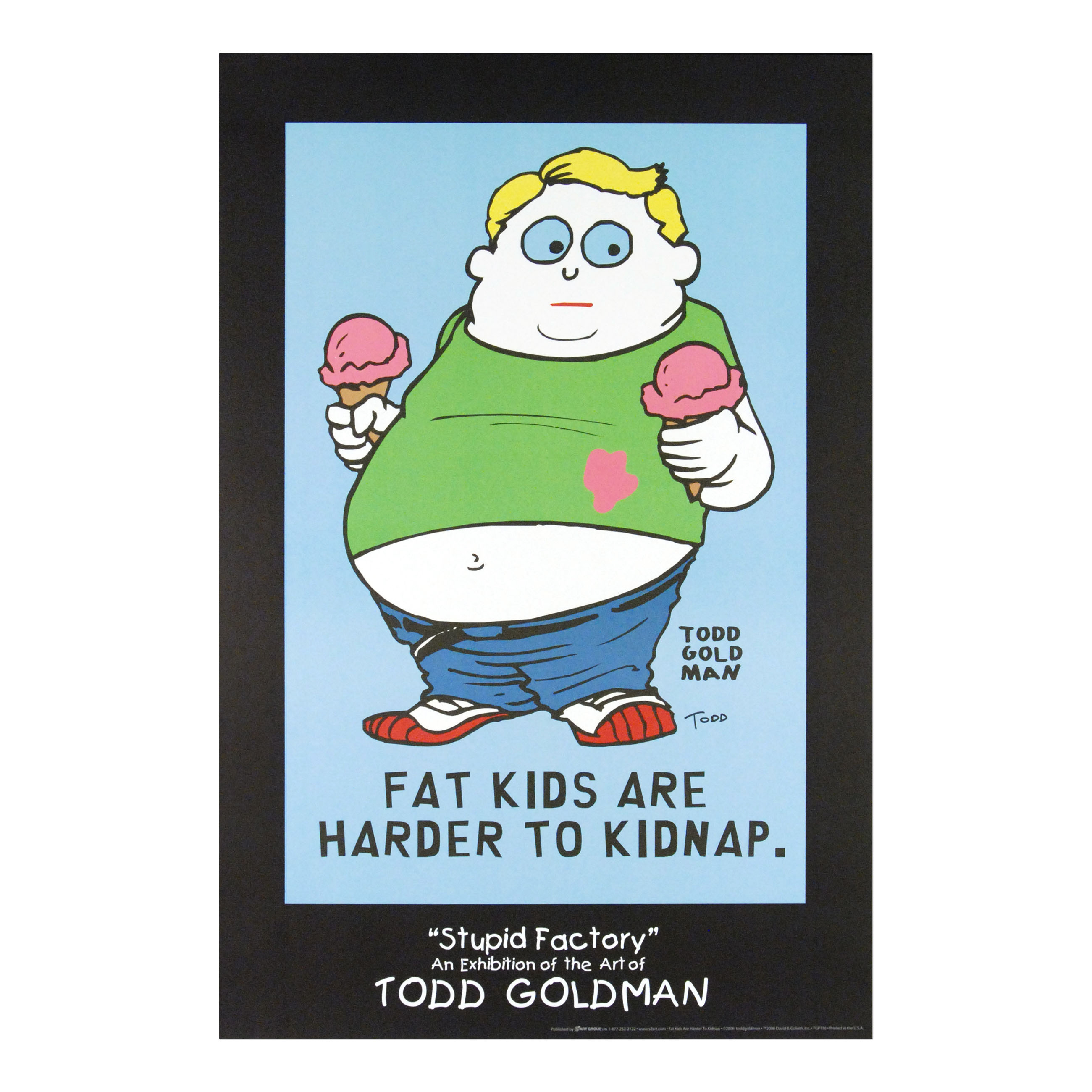 Todd Goldman Signed Lithograph Poster "Fat Kids are Harder to Kidnap"