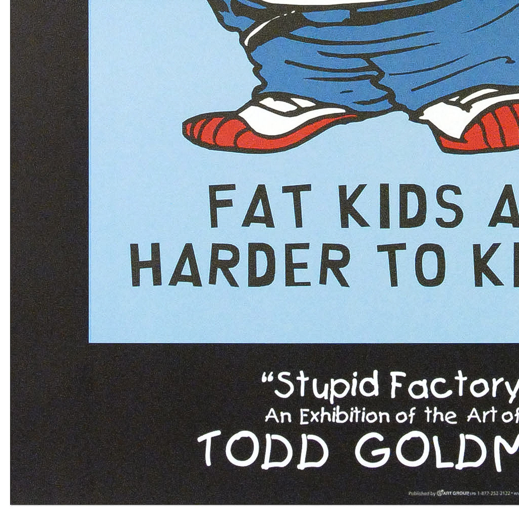 Todd Goldman Signed Lithograph Poster "Fat Kids are Harder to Kidnap"