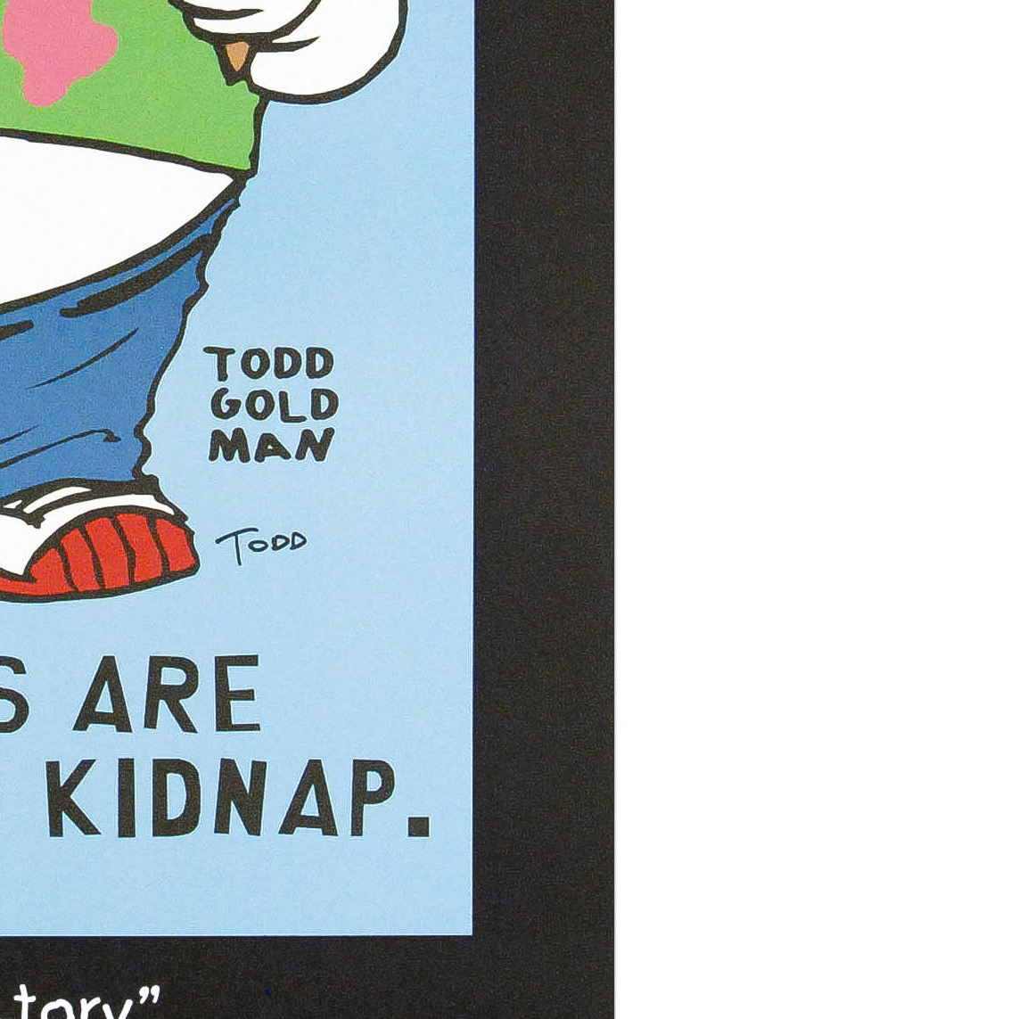 Todd Goldman Signed Lithograph Poster "Fat Kids are Harder to Kidnap"