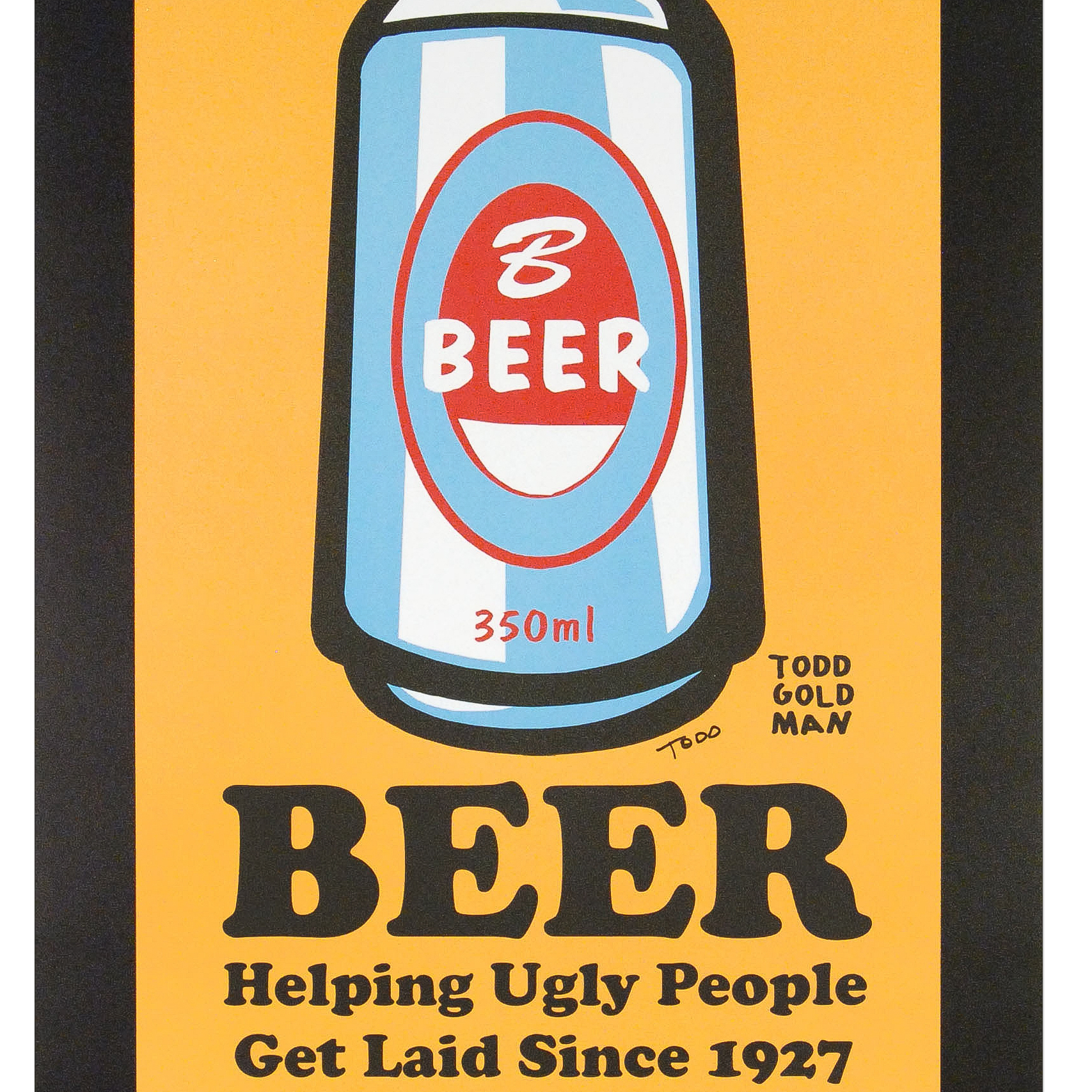Todd Goldman Signed Lithograph Poster "Beer: Helping Ugly People Get Laid Since 1927"