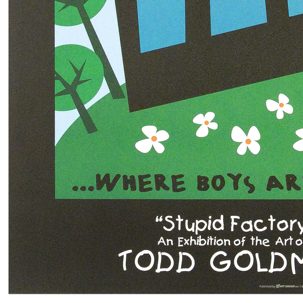 Todd Goldman Signed Lithograph Poster "Stupid Factory, Where Boys are Made!"