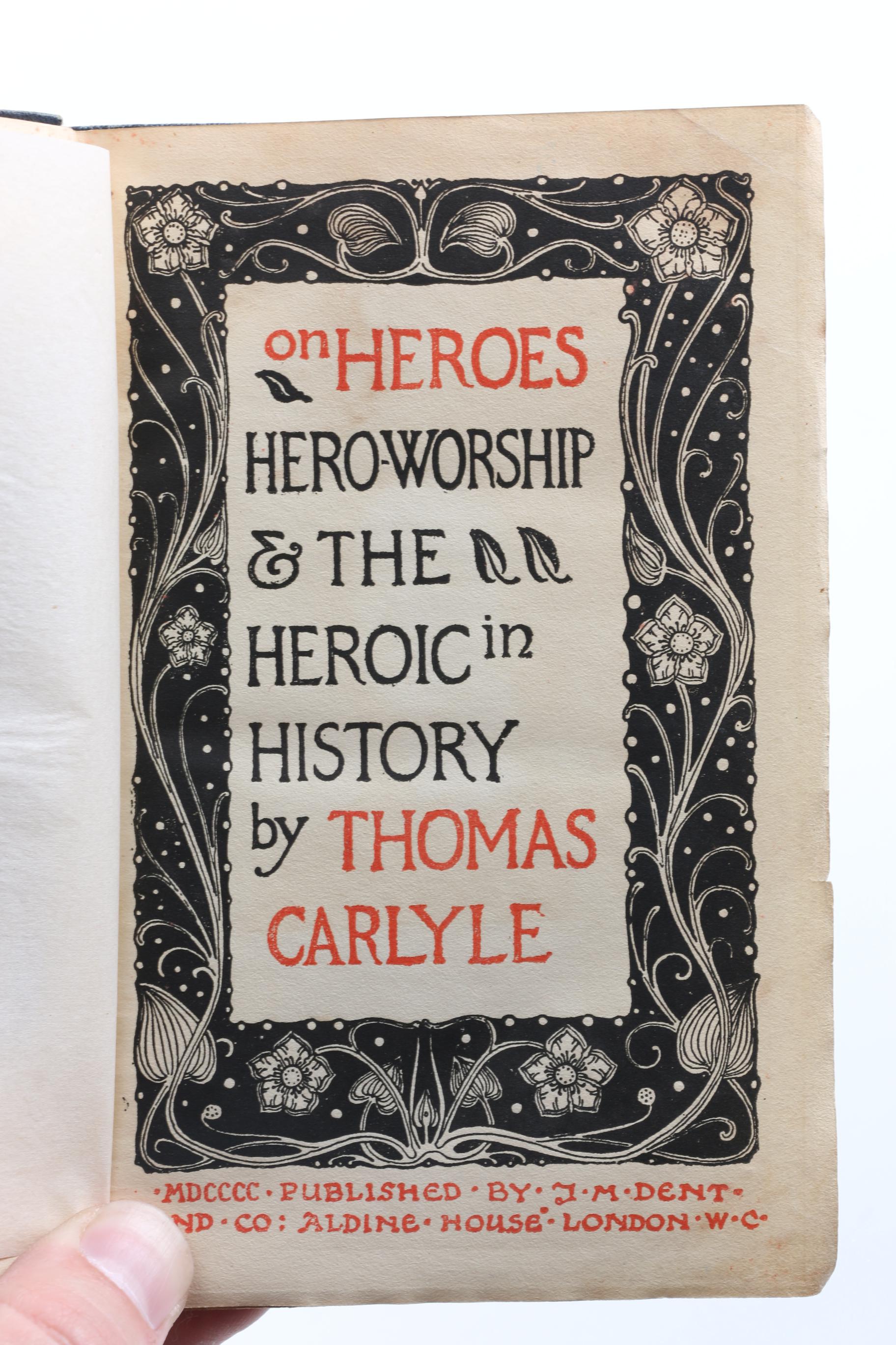 1900 "On Heroes, Hero Worship, And The Heroic in History" by Thomas Caryle