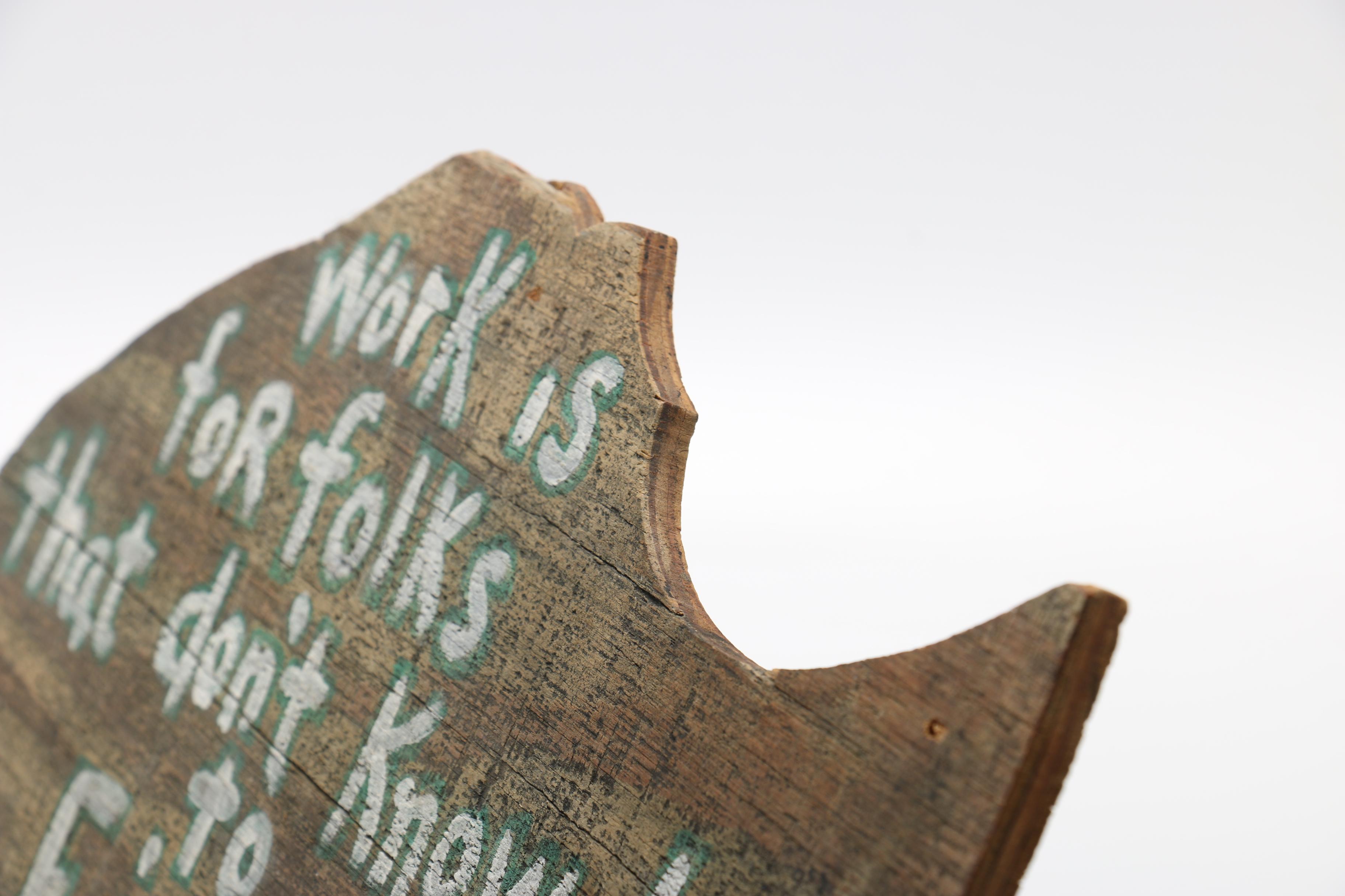 "Work is for Folks That Don't Know How to Fish" Sign