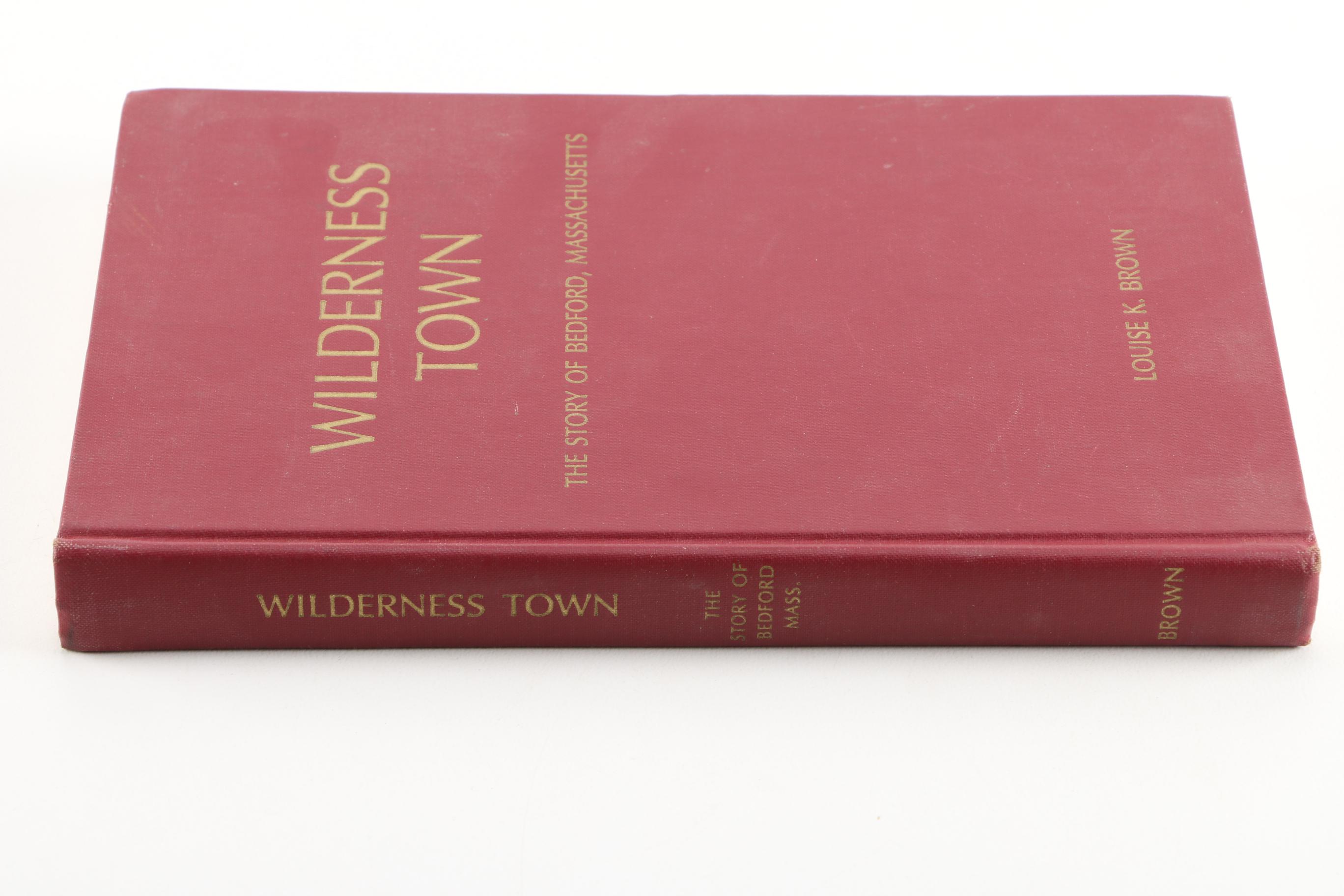 1968 First Edition Signed "Wilderness Town, The Story of Bedford, Massachusetts" by Louise K. Brown