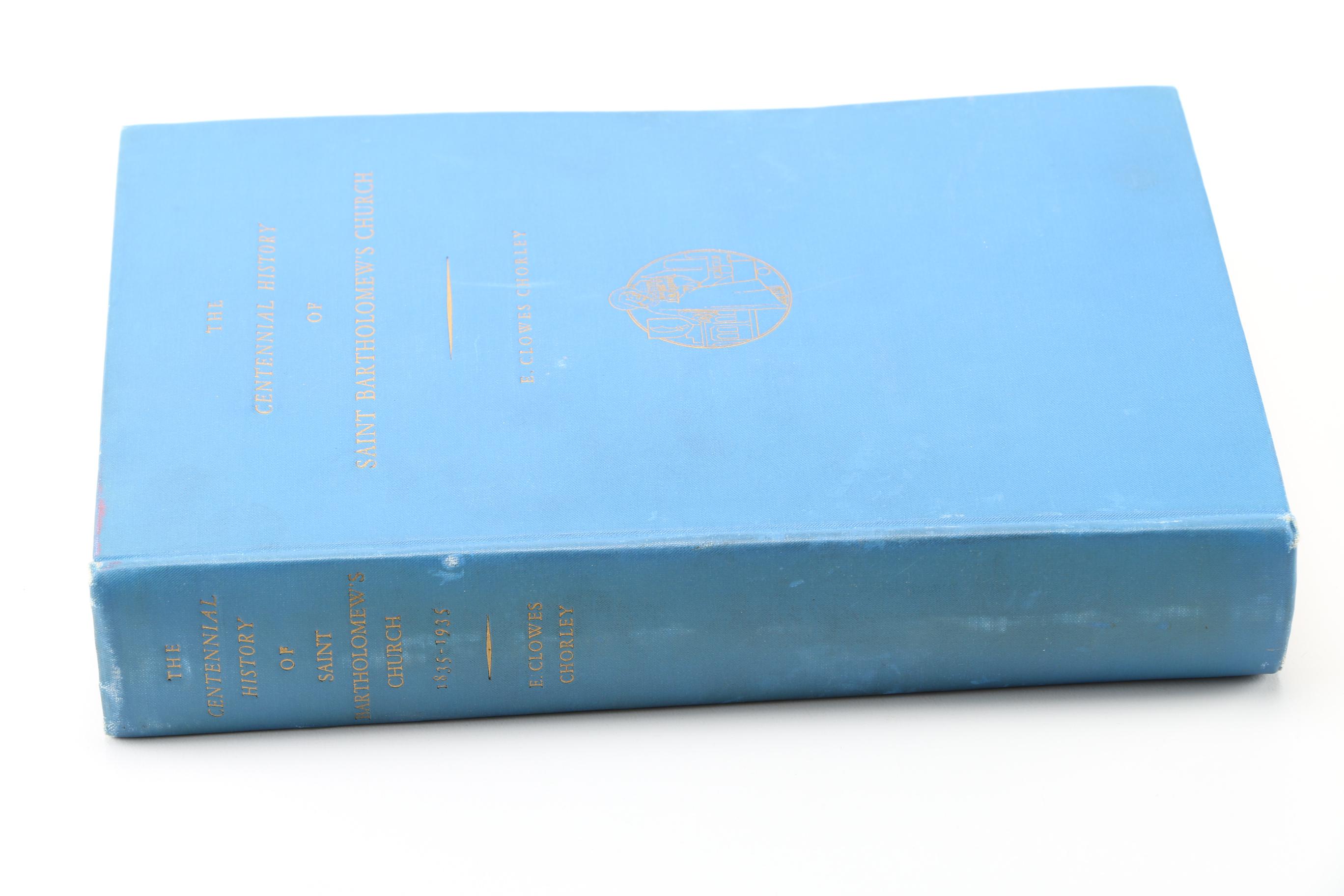 1935 "The Centennial History of Saint Bartholew's Church" by E. Clowes Chorley
