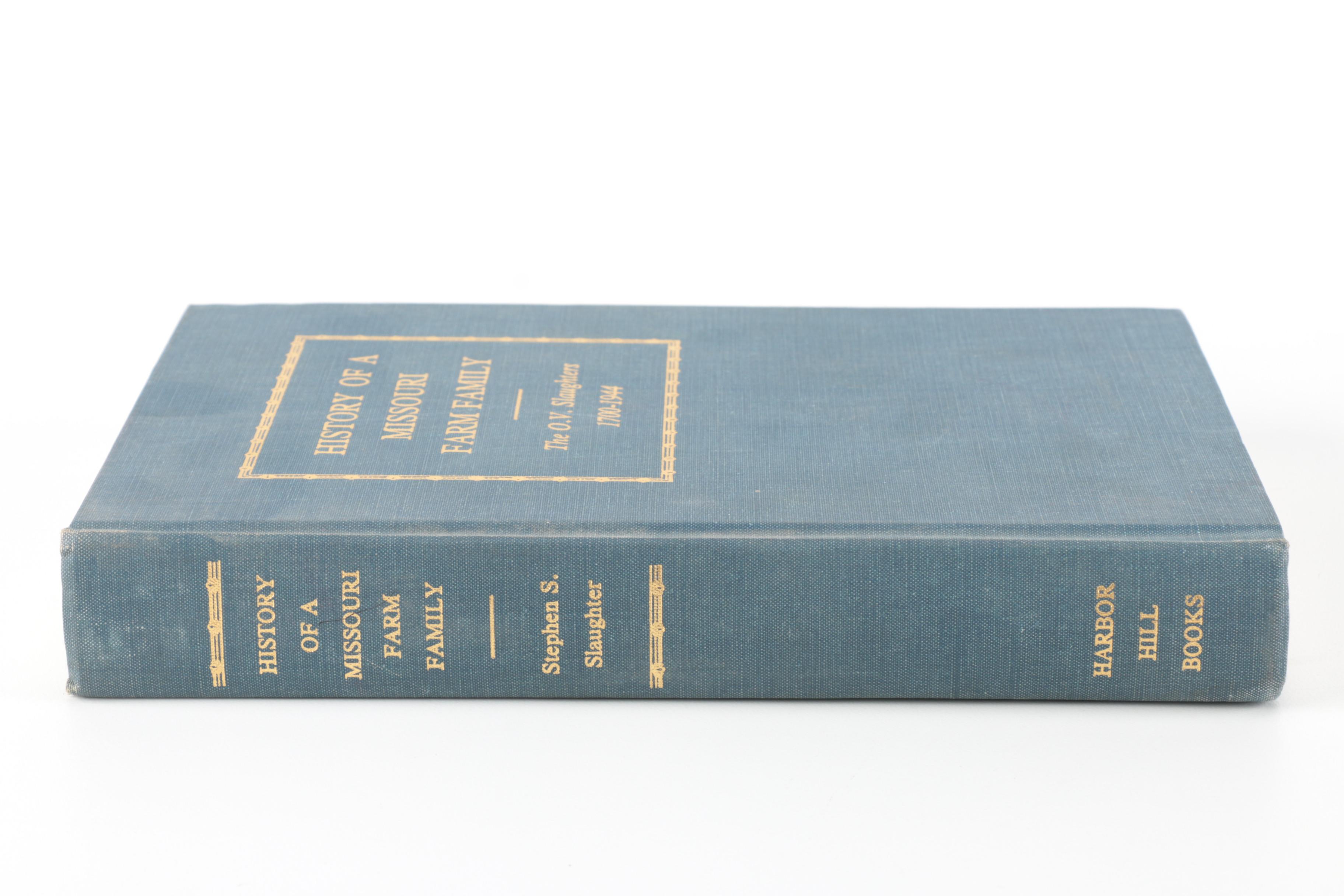 Signed "History of a Missouri Farm Family: The O.V. Slaughters 1700-1944" by Stephen S. Slaughter
