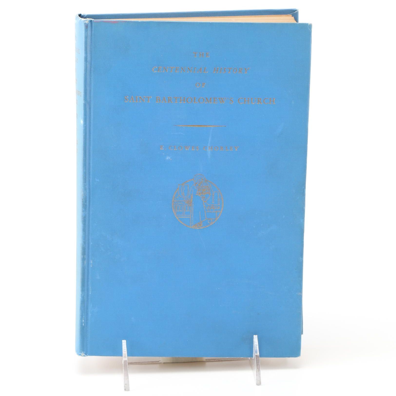 1935 "The Centennial History of Saint Bartholew's Church" by E. Clowes Chorley