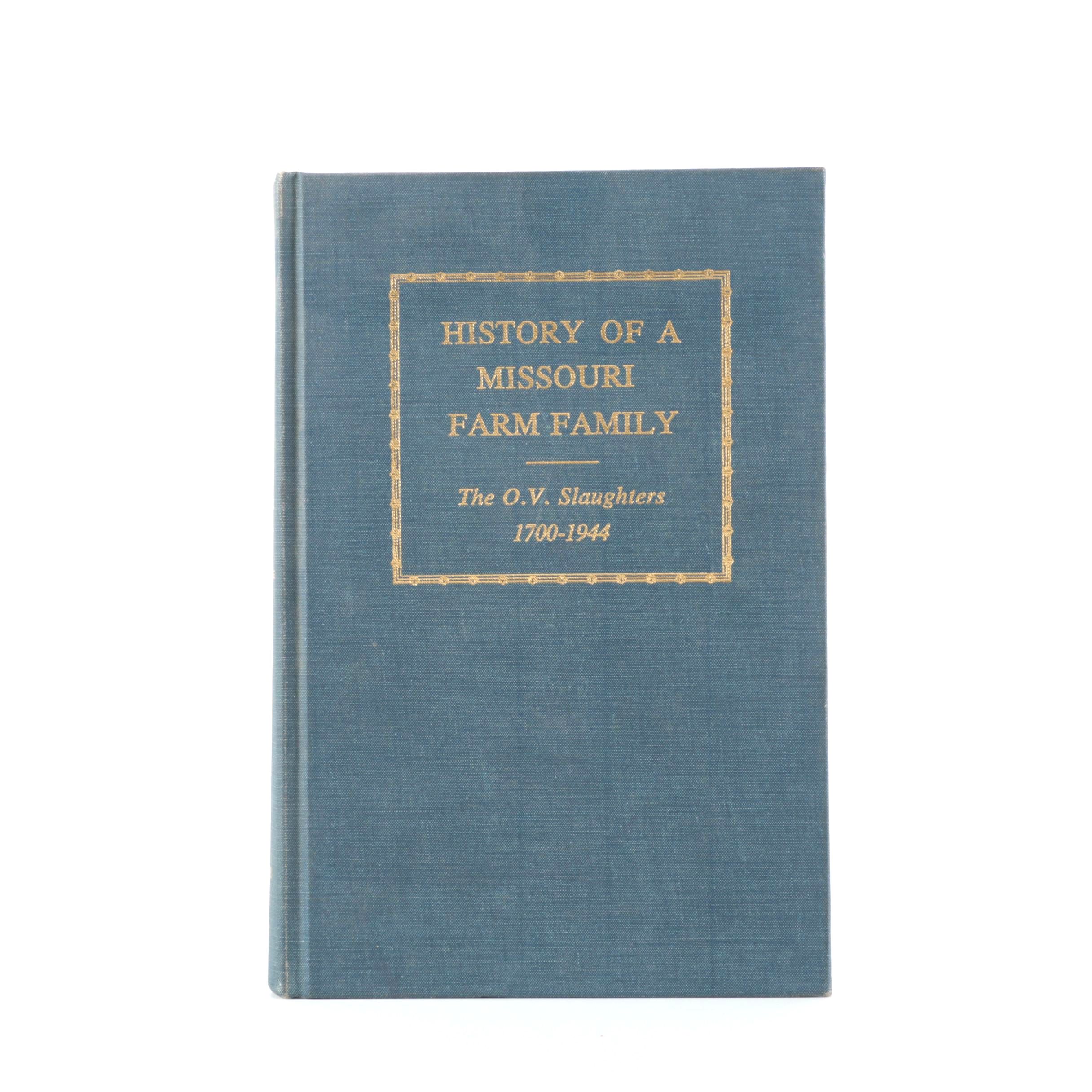 Signed "History of a Missouri Farm Family: The O.V. Slaughters 1700-1944" by Stephen S. Slaughter