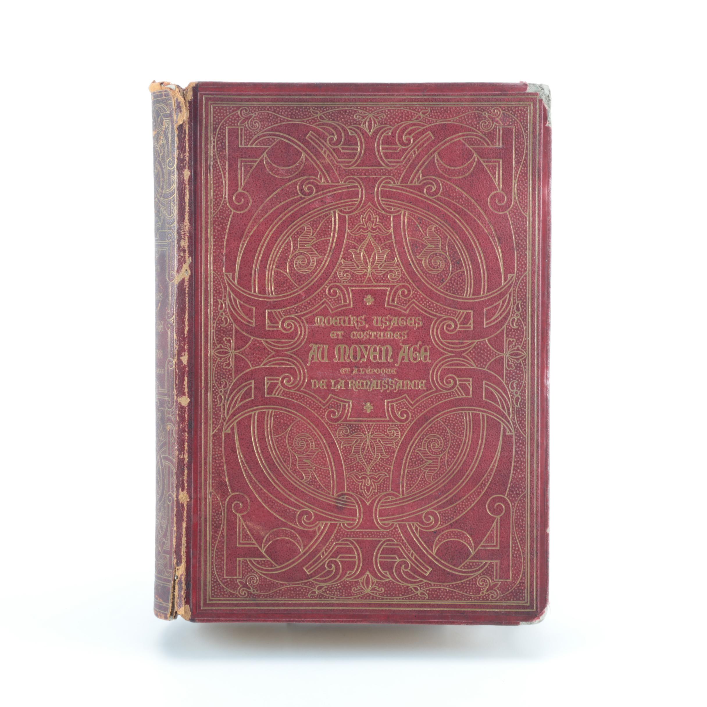 1873 French Third Edition of "Moeurs, Usages et Costumes au Moyen Age et a L'époque de la Renaissance" by Paul Lacroix