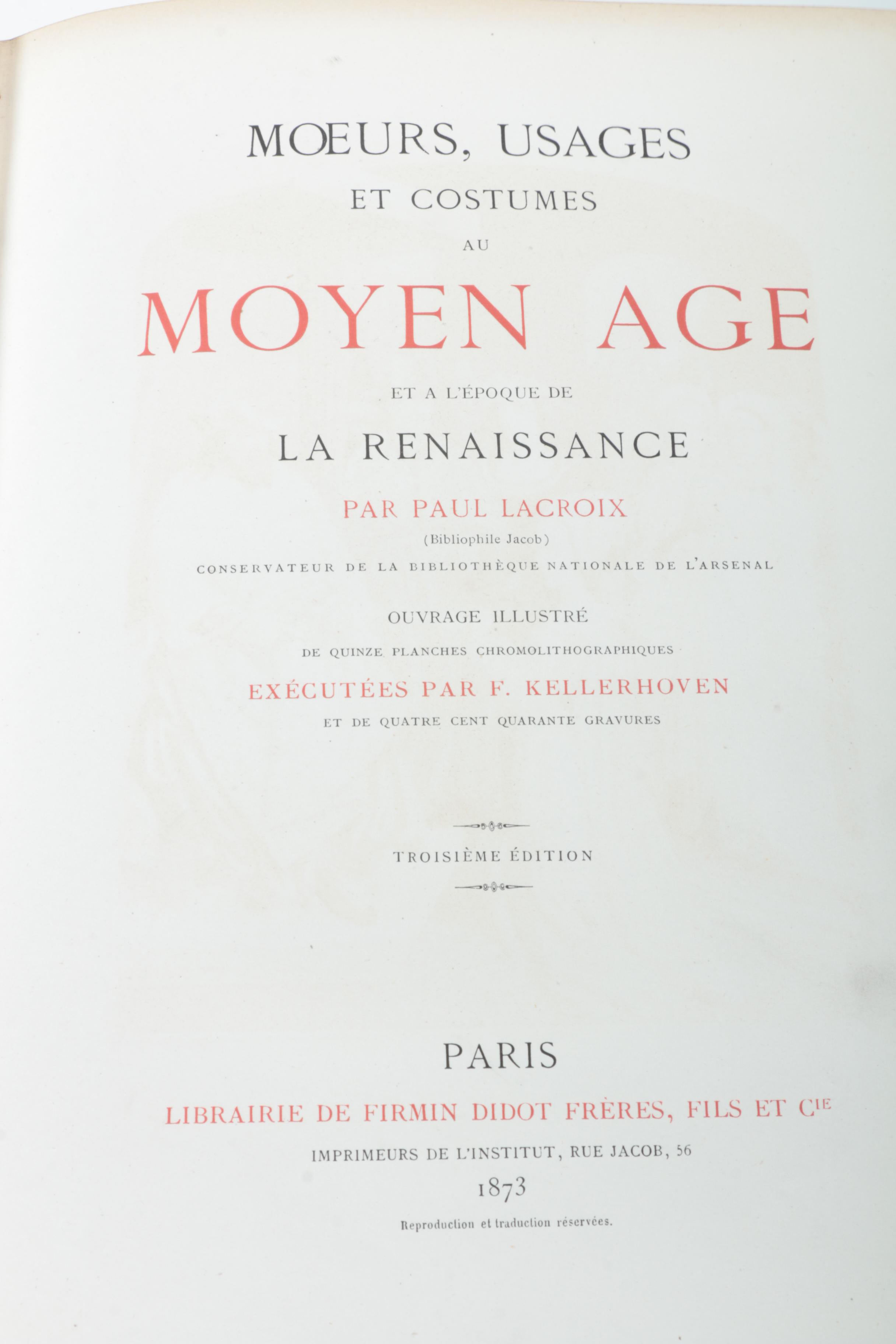 1873 French Third Edition of "Moeurs, Usages et Costumes au Moyen Age et a L'époque de la Renaissance" by Paul Lacroix