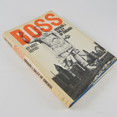 "Boss: Richard J Daley of Chicago" by Mike Royko
