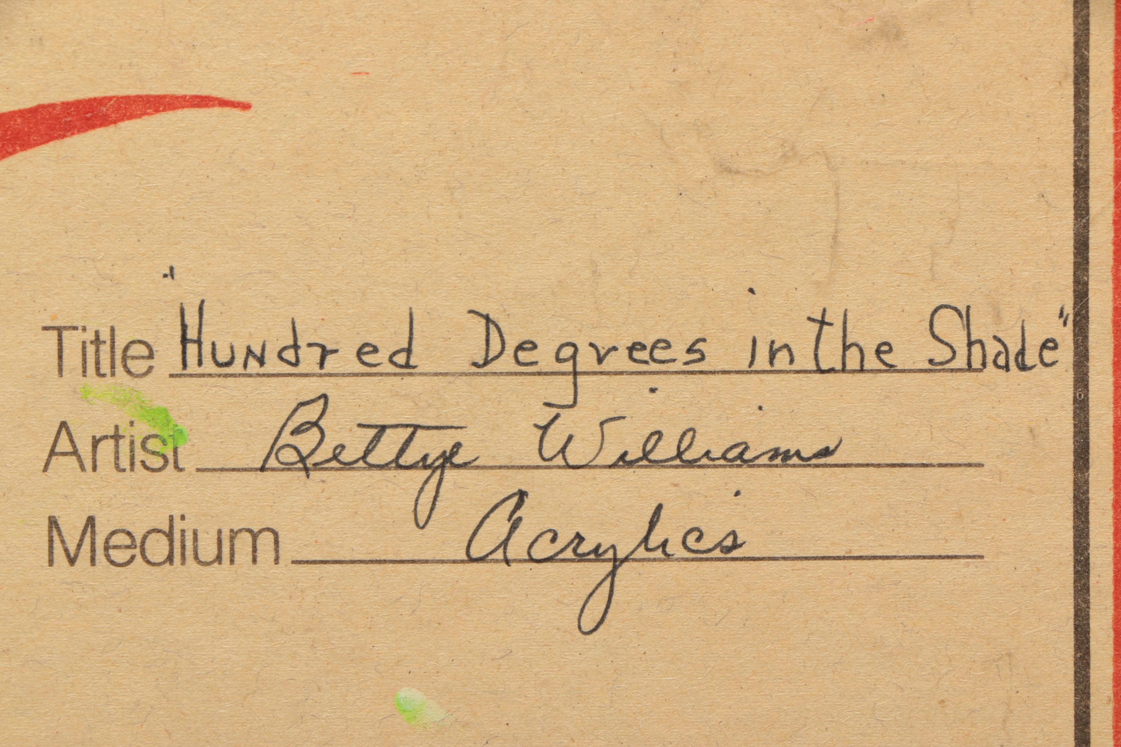 Bettye Williams Acrylic Painting "Hundred Degrees in the Shade"