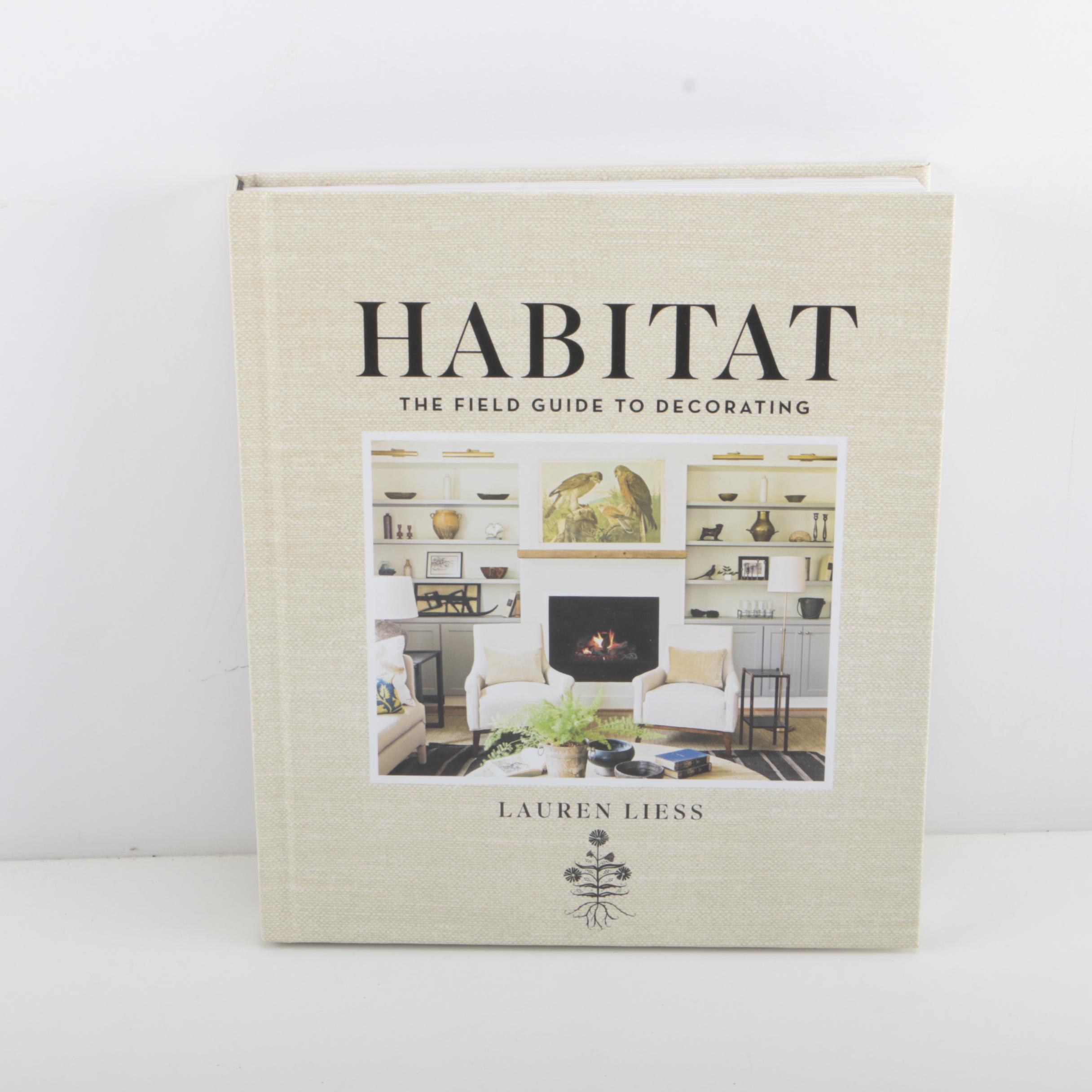 2015 Signed First Edition Copy of "Habitat: The Field Guide to Decorating" by Lauren Liess