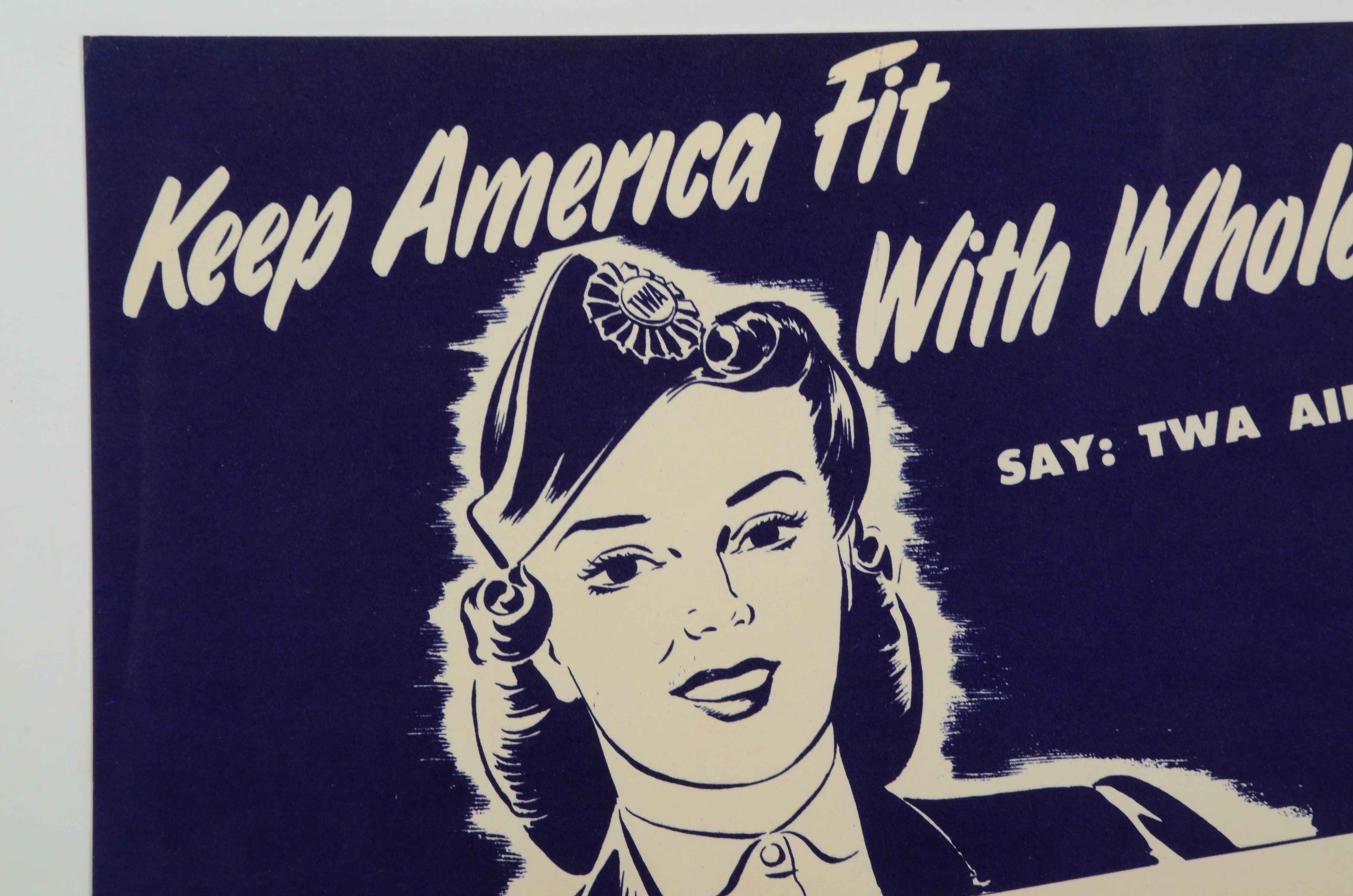 Original WWI TWA Propaganda Poster "Keep America Fit with Wholesome Food / Say: TWA Airline Hostesses"