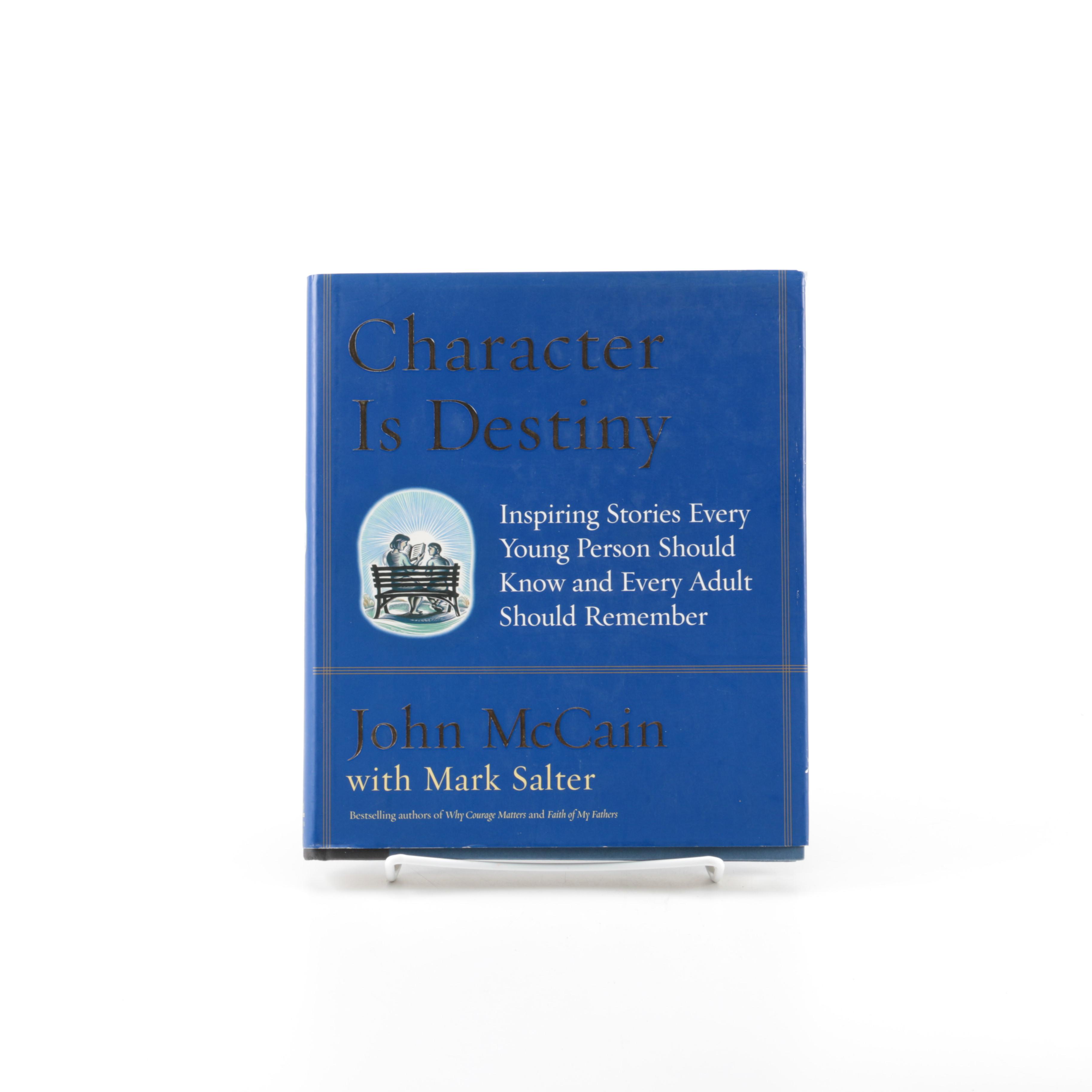 Signed First Printing "Character Is Destiny"  by John McCain