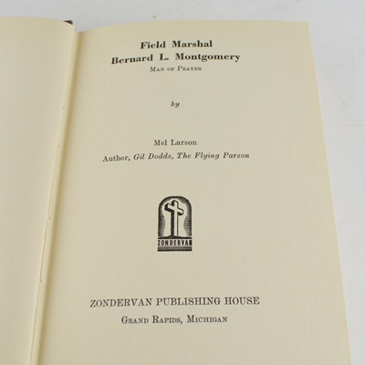 Mel Larson "Field Marshall Bernard L. Montgomery: Man of Prayer" Hardcover Book