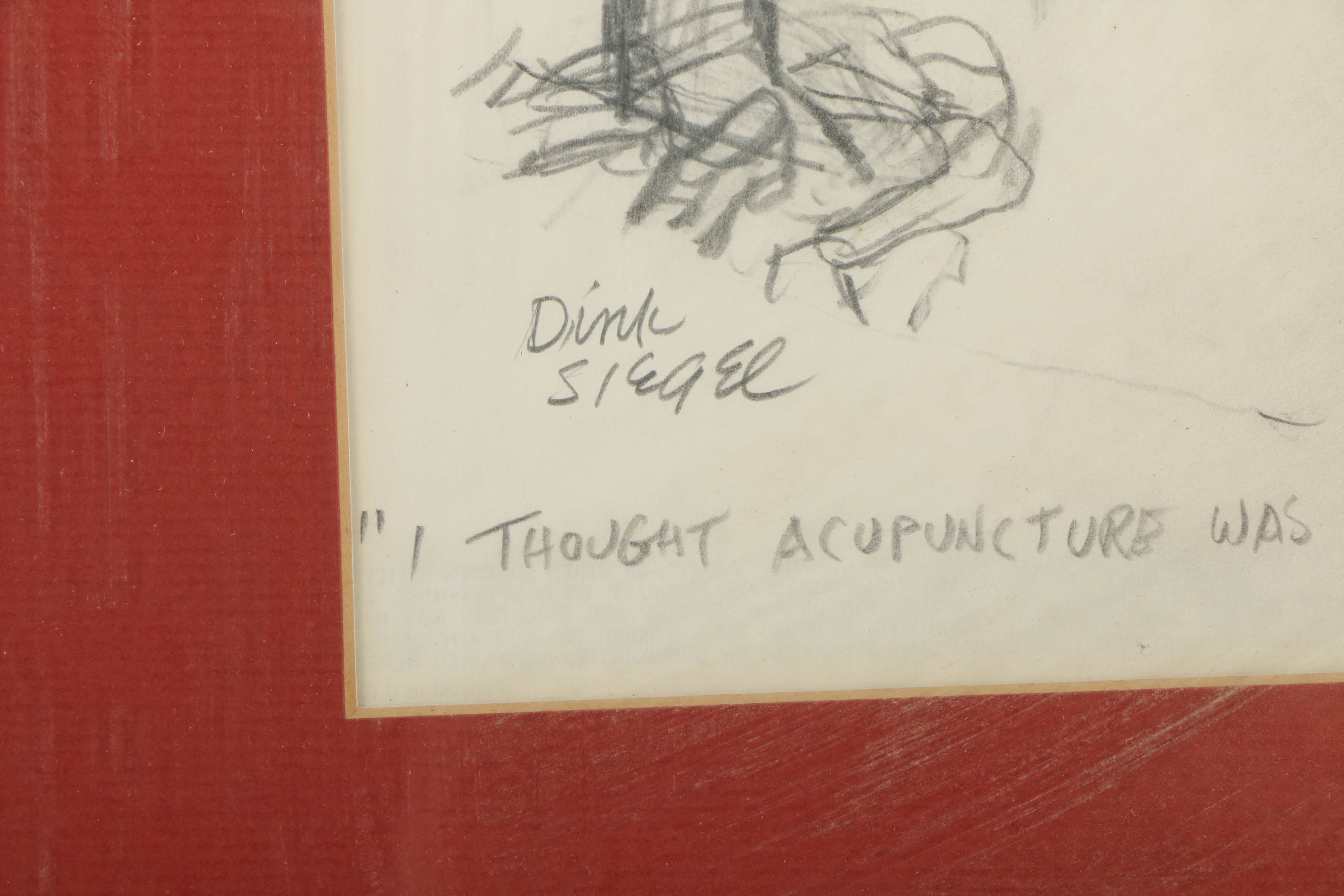 Dink Siegel Graphite Cartoon on Paper "I Thought Acupuncture..."