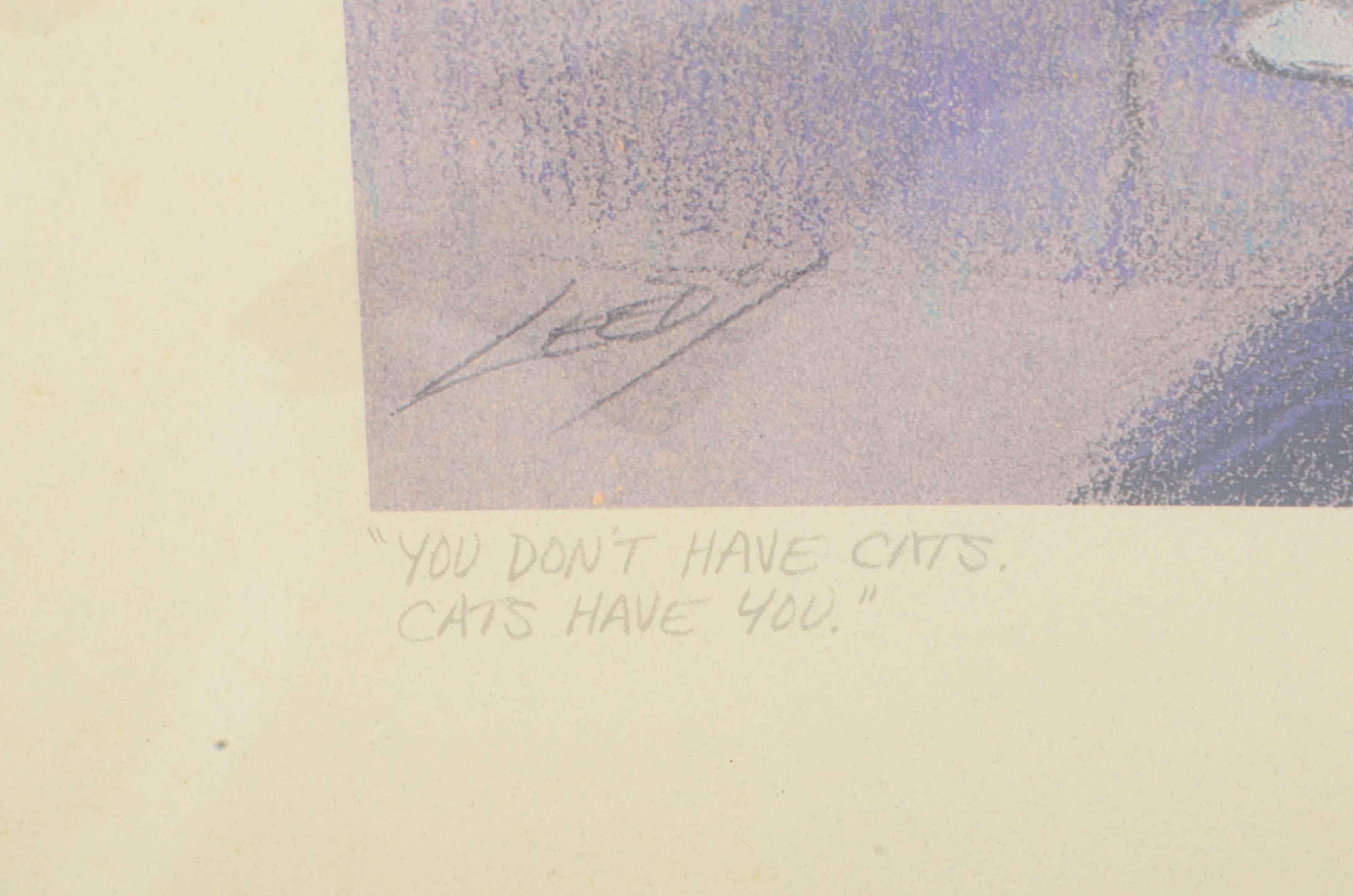 Jeff Leedy Signed Offset Lithograph "You Don't Have Cats. Cats Have You."