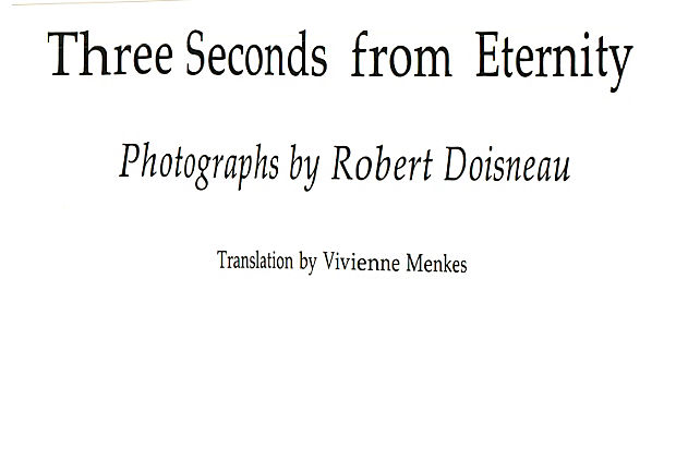 "Three Seconds From Eternity" by Robert Doisneau