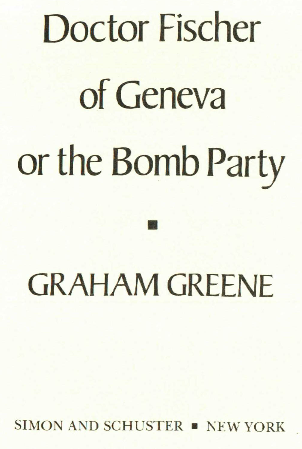 1980 First Edition "Doctor Fischer of Geneva" by Graham Greene