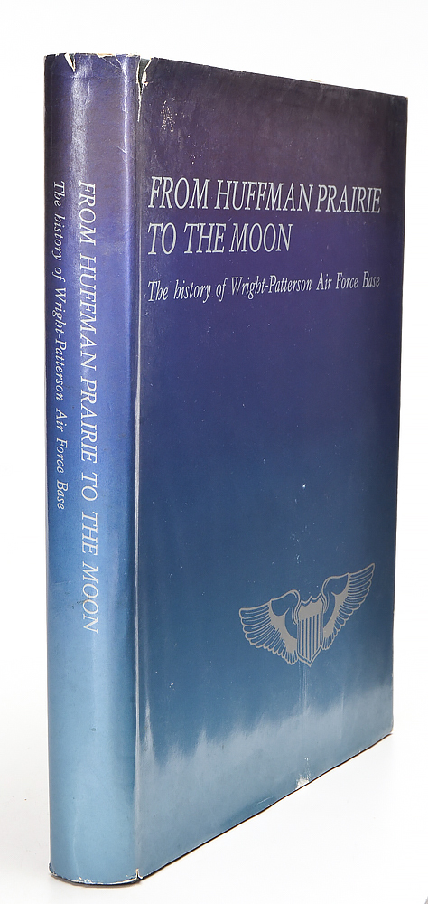 Signed "From Huffman Prairie to the Moon: The History of Wright-Patterson AFB"
