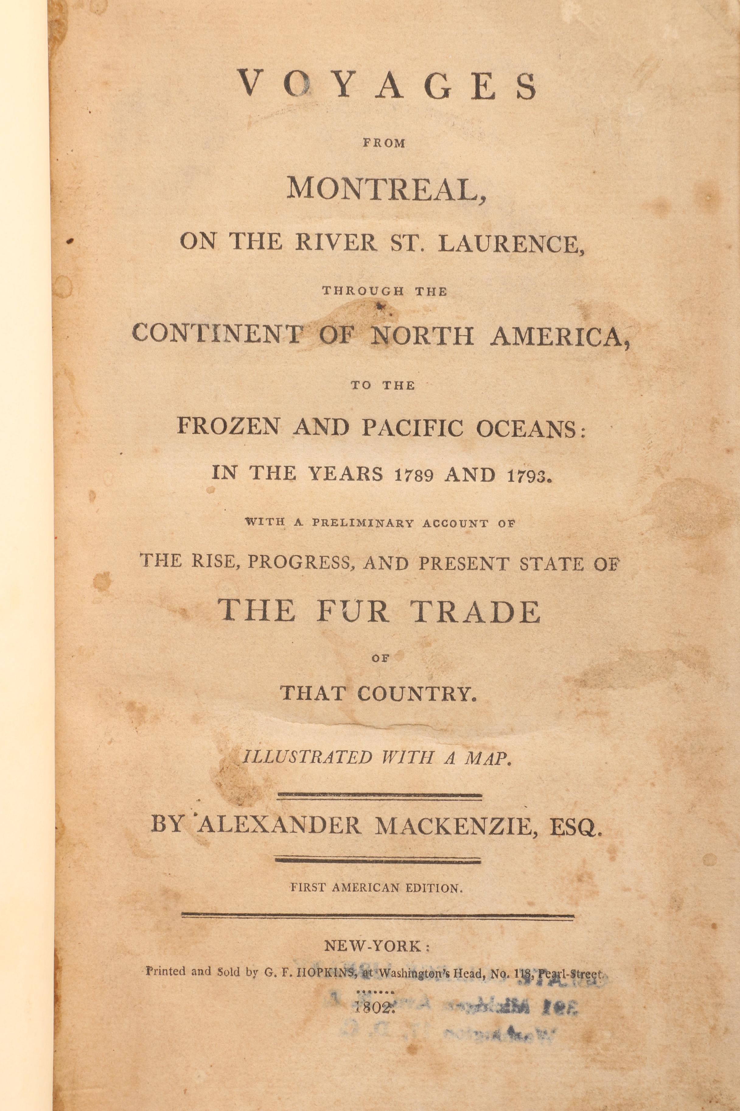 1802 "Mackenzie's Voyages" by G.F. Hopkins First American Edition