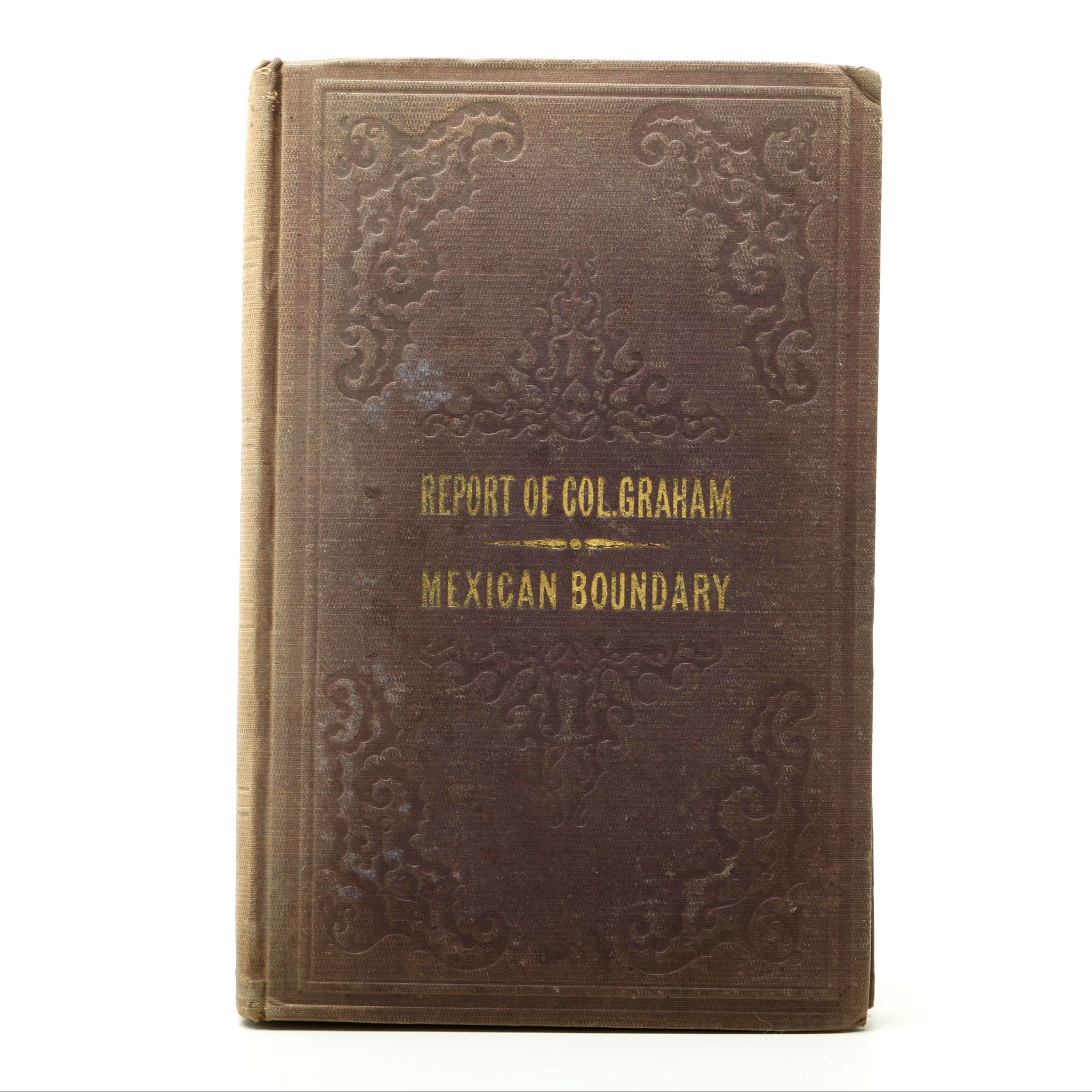 First Edition "Report of Colonel Graham Mexican Boundary"
