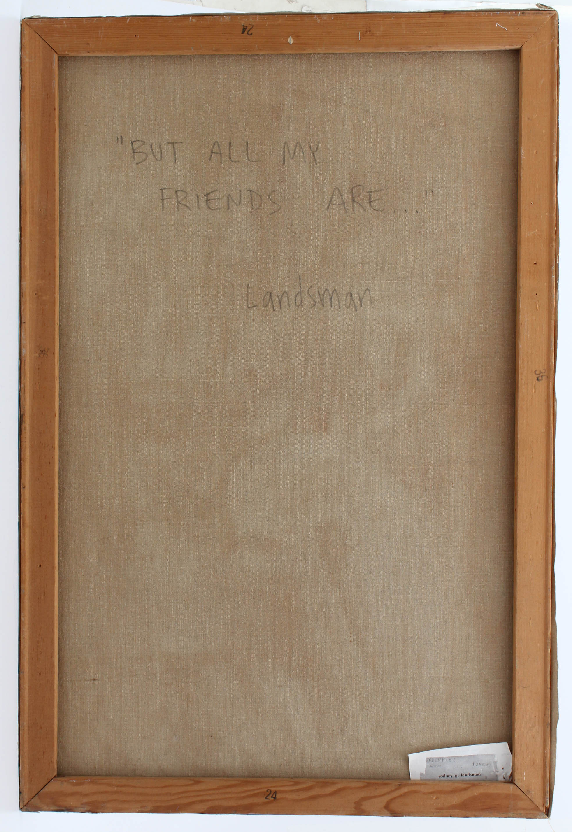 Rodney Landsman Oil Painting "But all my friends are..."