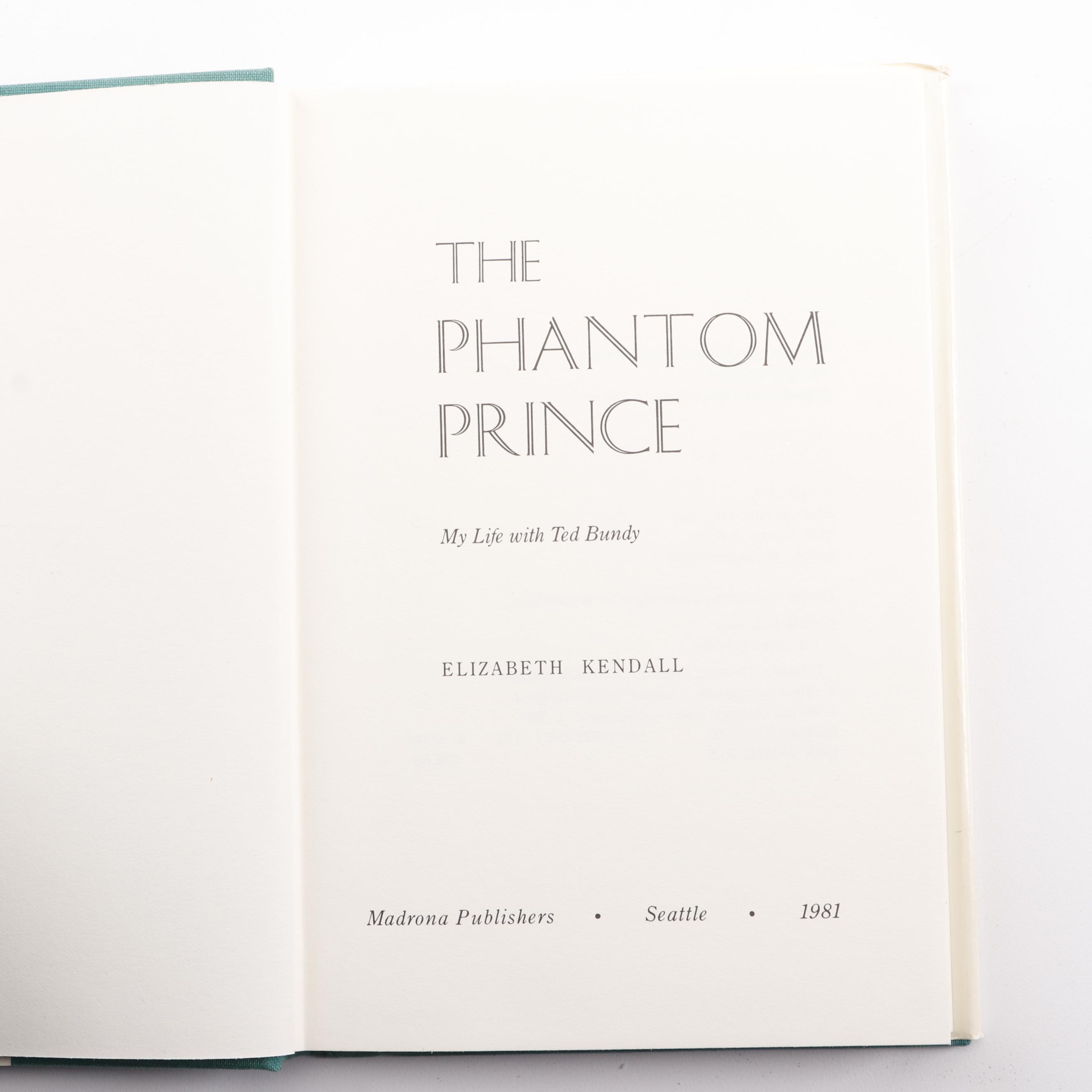 "The Phantom Prince: My Life with Ted Bundy" by Elizabeth Kendall