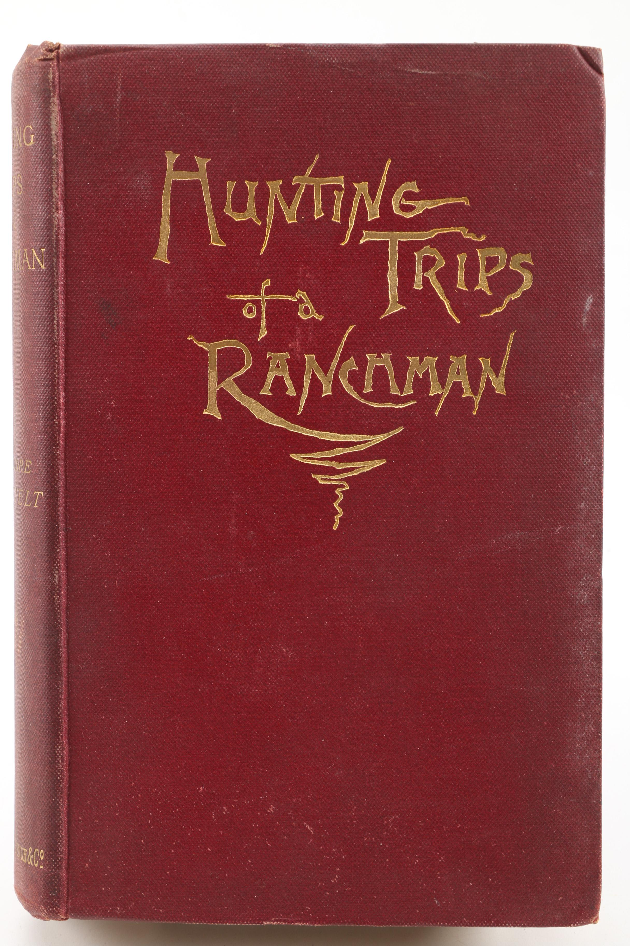 1886 Theodore Roosevelt "Hunting Trips of a Ranchman" First British Edition